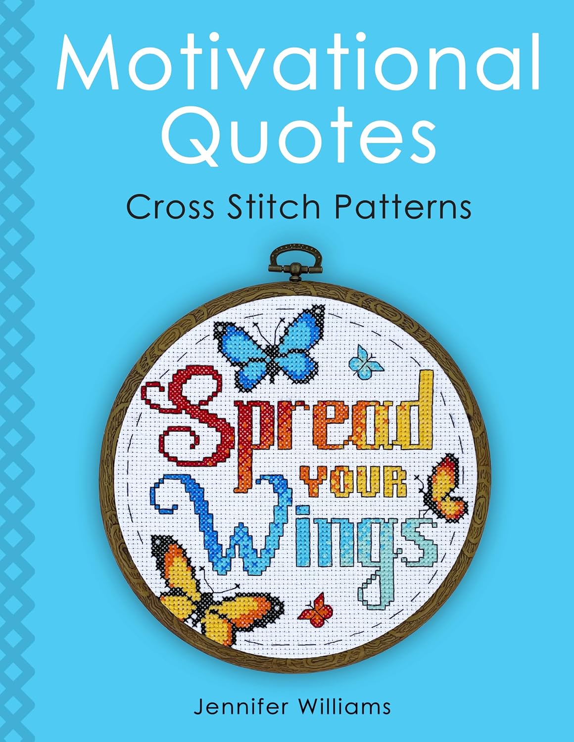 Motivational Quotes Cross Stitch Pattern Book: A Collection of 24 Uplifting Patterns to Motivate, Encourage and Empower (English Edition) baixar livro de graça