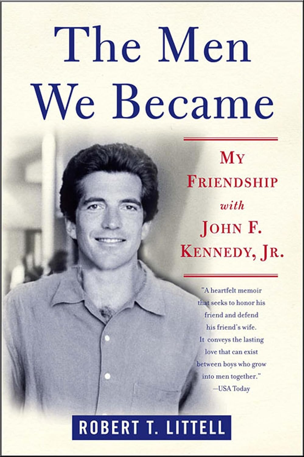 The Men We Became: My Friendship with John F. Kennedy, Jr. (English Edition) baixar livro de graça