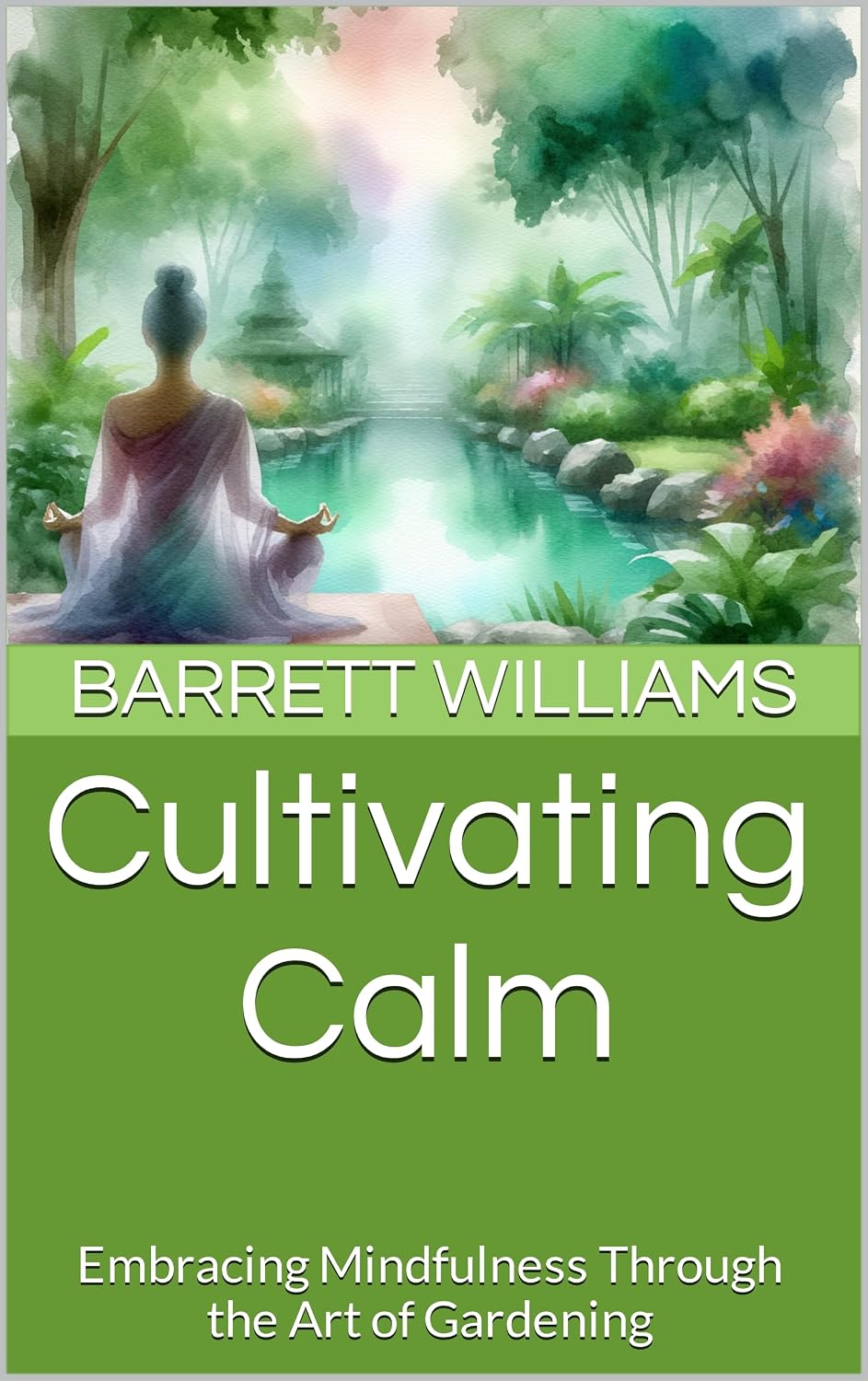 Cultivating Calm: Embracing Mindfulness Through the Art of Gardening (Zen Gardens Unveiled: Crafting Tranquility in Japanese Horticulture) (English Edition) baixar o livro de graça