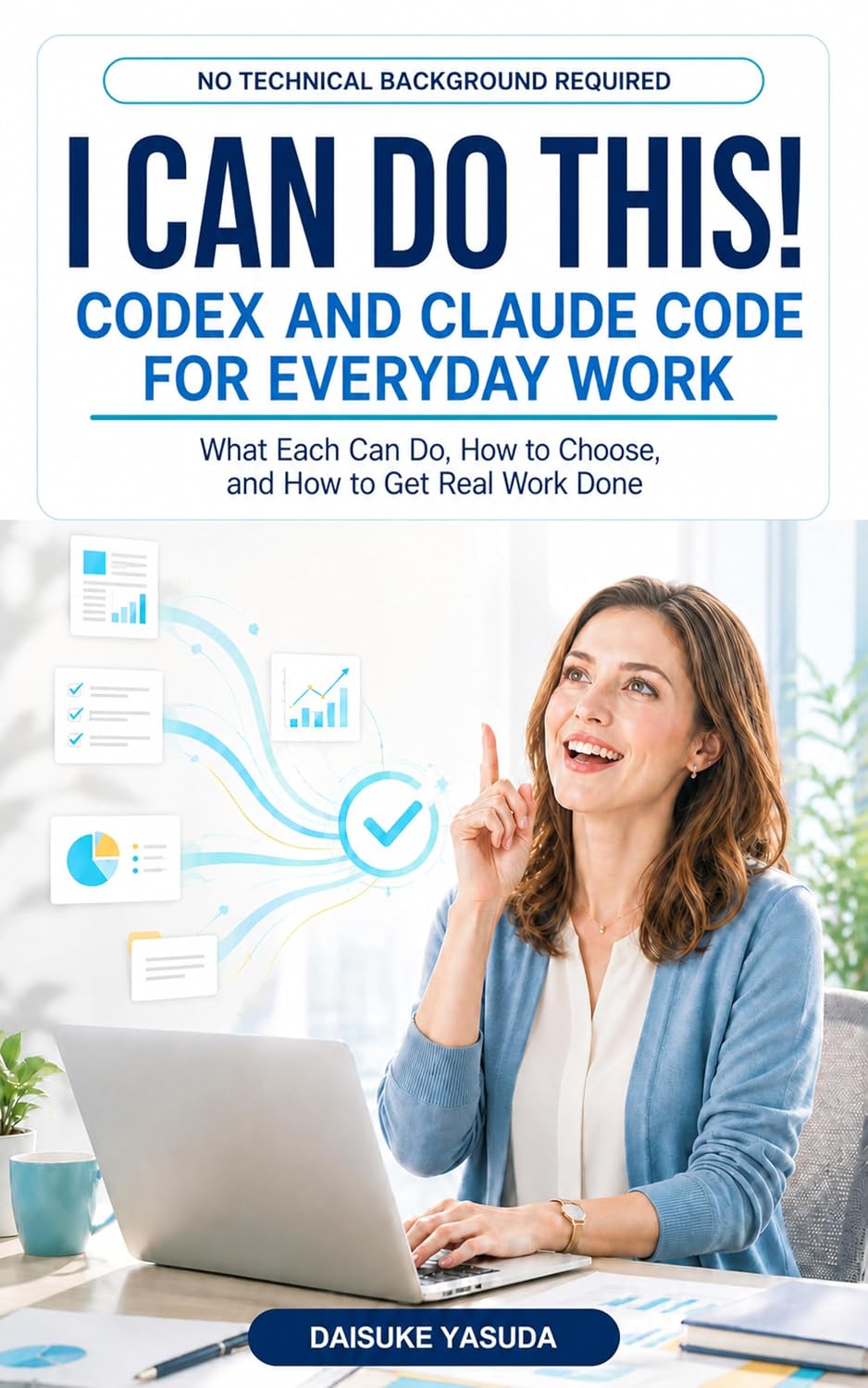 ler totalmente I Can Do This! Codex and Claude Code for Everyday Work: What Each Can Do, How to Choose, and How to Get Real Work Done (English Edition)