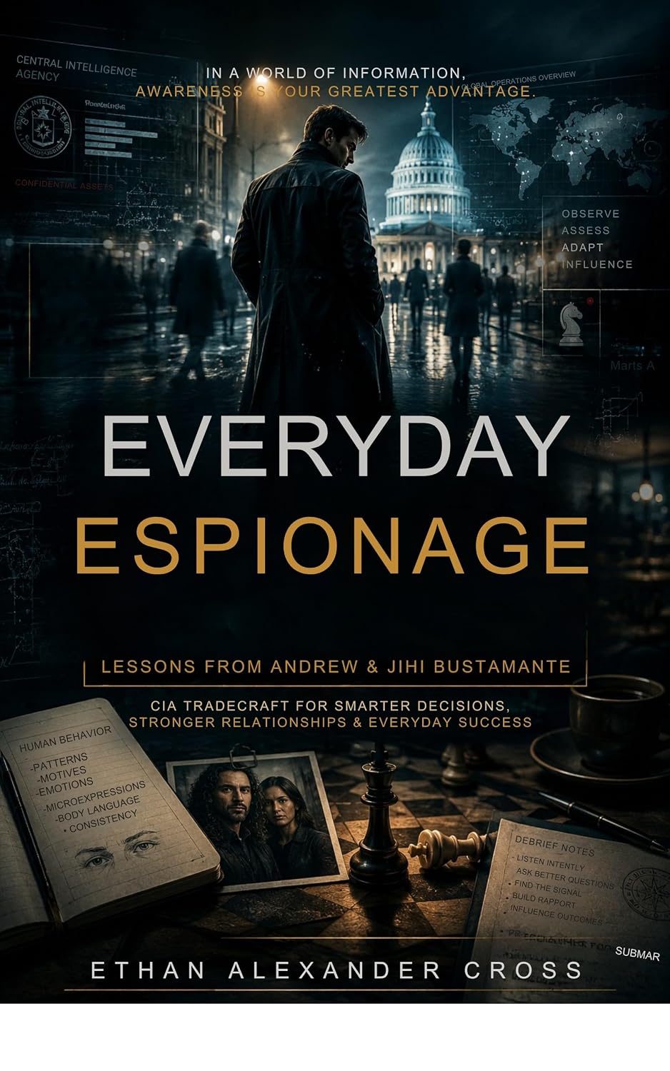 capítulo por capítulo baixar Everyday Espionage: Lessons from Andrew & Jihi Bustamante: CIA Tradecraft for Smarter Decisions, Stronger Relationships & Everyday Success (English Edition)