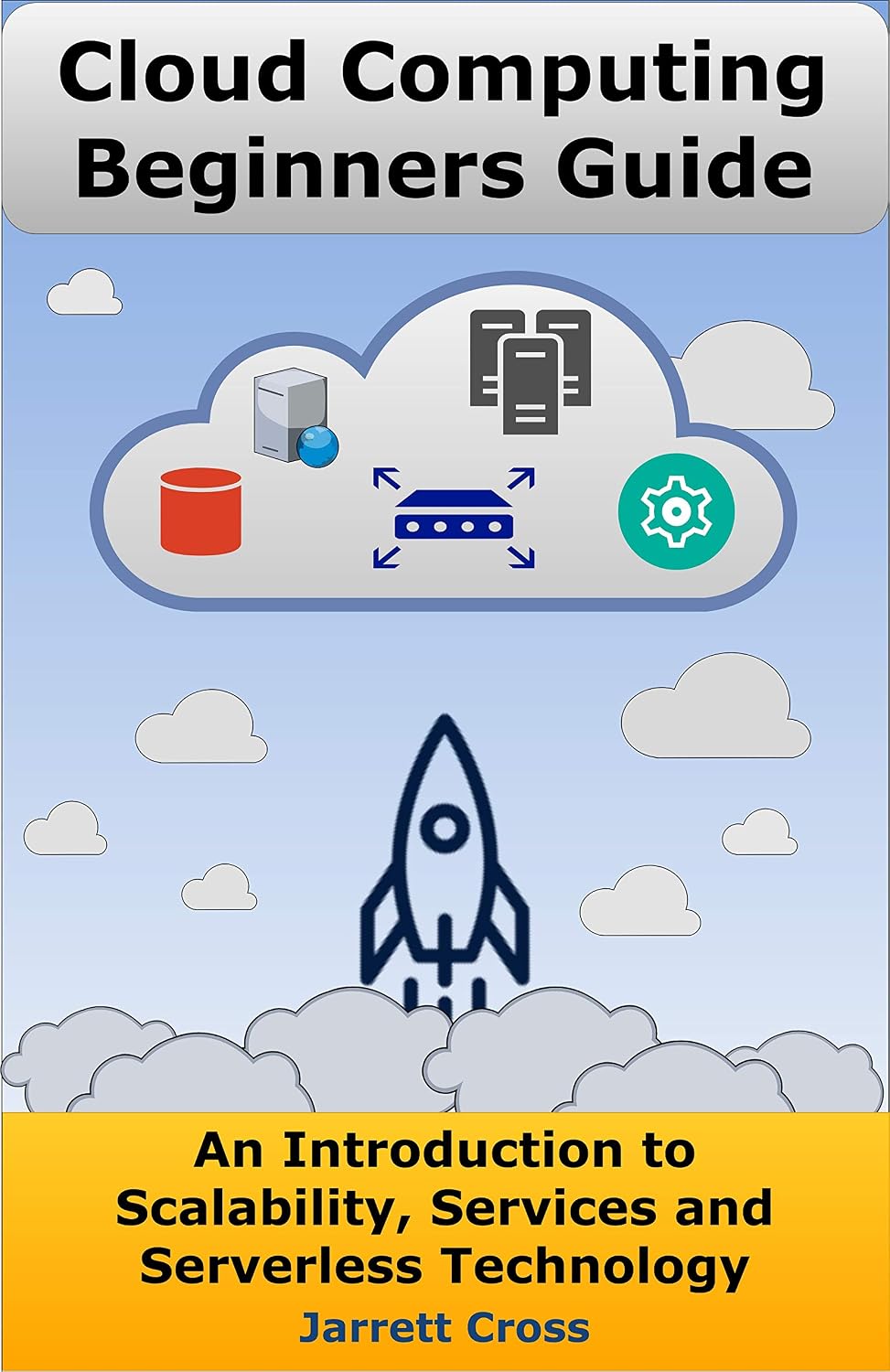 Cloud Computing Beginners Guide: An Introduction to Scalability, Services, and Serverless Technology (English Edition) baixar livro de graça