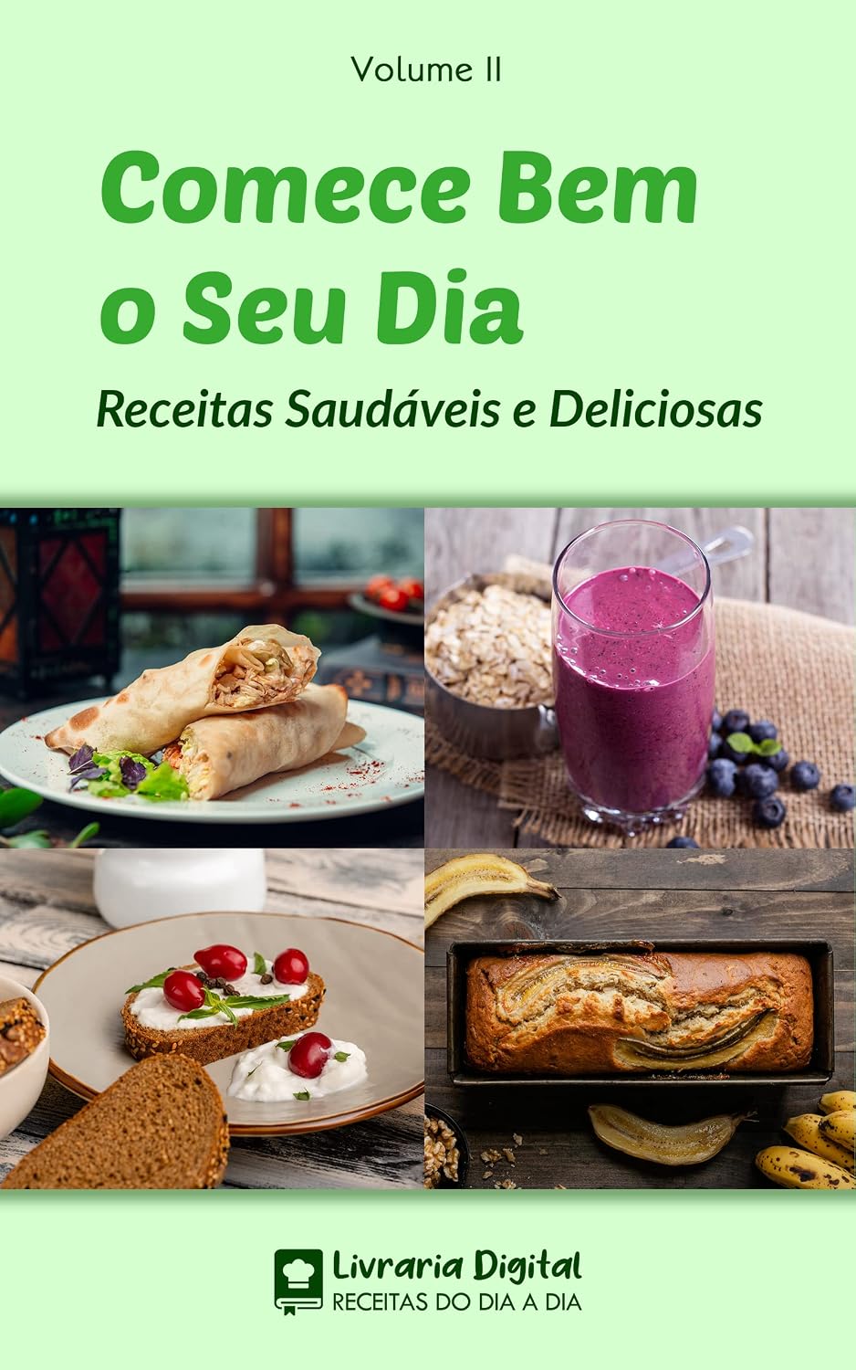 Comece Bem o Seu Dia Vol. 2: Receitas Saudáveis e Deliciosas baixar o livro de graça