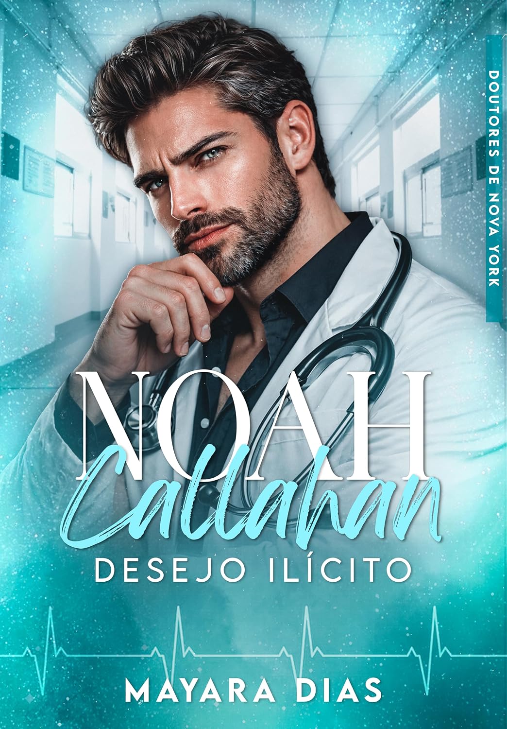 NOAH CALLAHAN: DESEJO ILÍCITO - LIVRO ÚNICO (DOUTORES DE NOVA YORK) baixar livro de graça