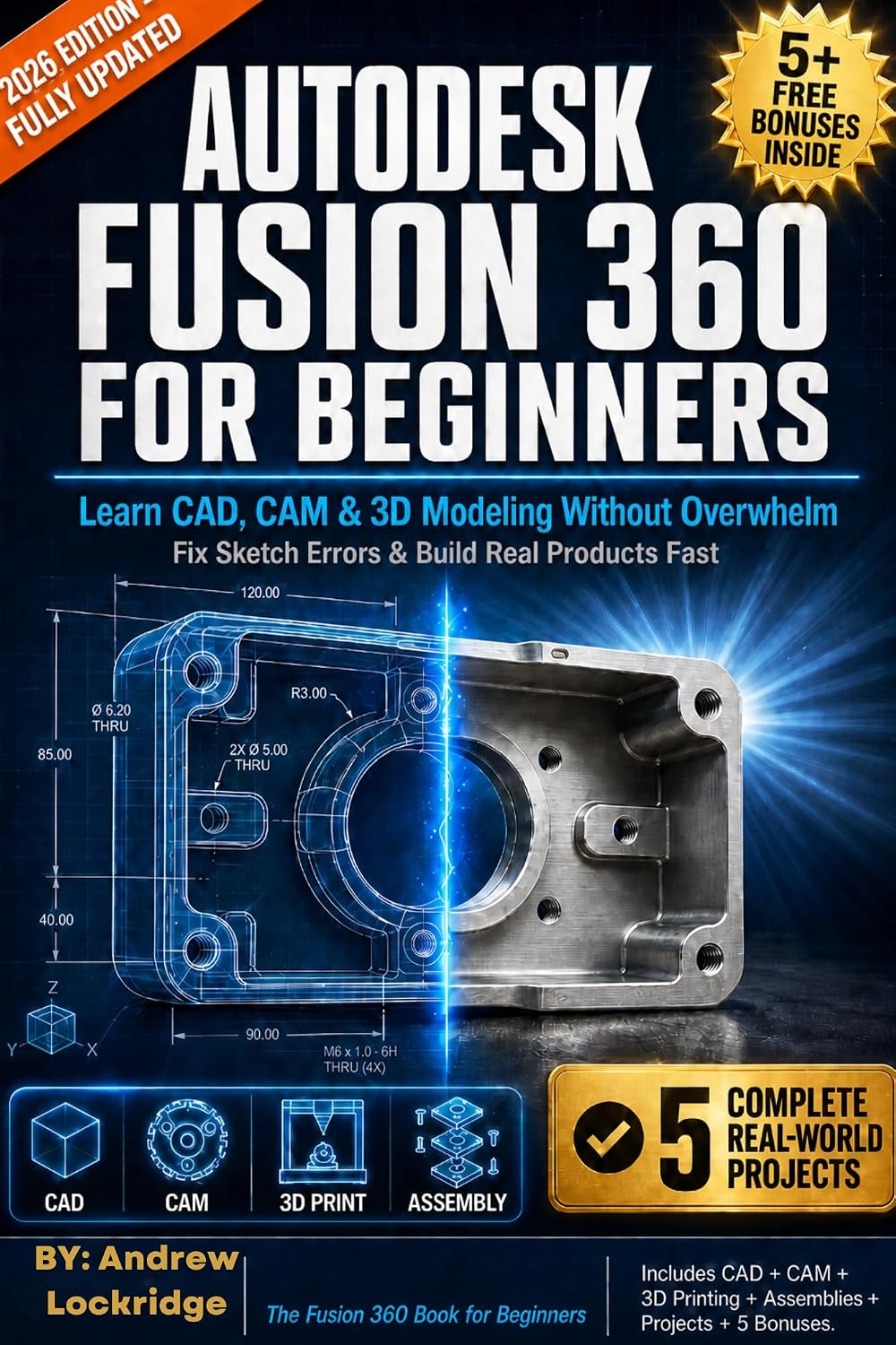 Autodesk Fusion 360 For Beginners: Learn CAD, CAM & 3D Modeling Without Overwhelm - Fix Sketch Errors & Build Real Products Fast (FULL COLOR) (3d printing books) (English Edition) baixar o livro de graça