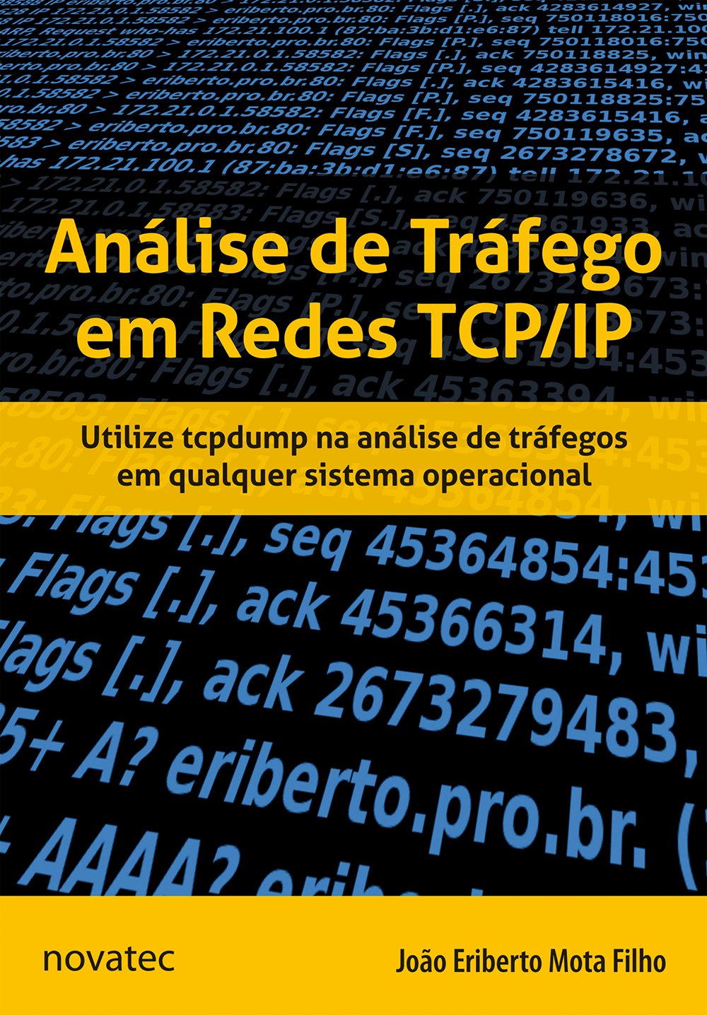 Análise de Tráfego em Redes TCP/IP: Utilize Tcpdump na Análise de Tráfegos em Qualquer Sistema Operacional baixar livro de graça