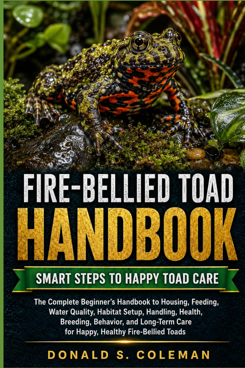 capítulo por capítulo baixar Fire-Bellied Toad Handbook: The Complete Beginner's Handbook to Housing, Feeding, Water Quality, Habitat Setup, Handling, Health, Breeding, Behavior,... Care for Happy, Healthy Fire-Bellied Toads
