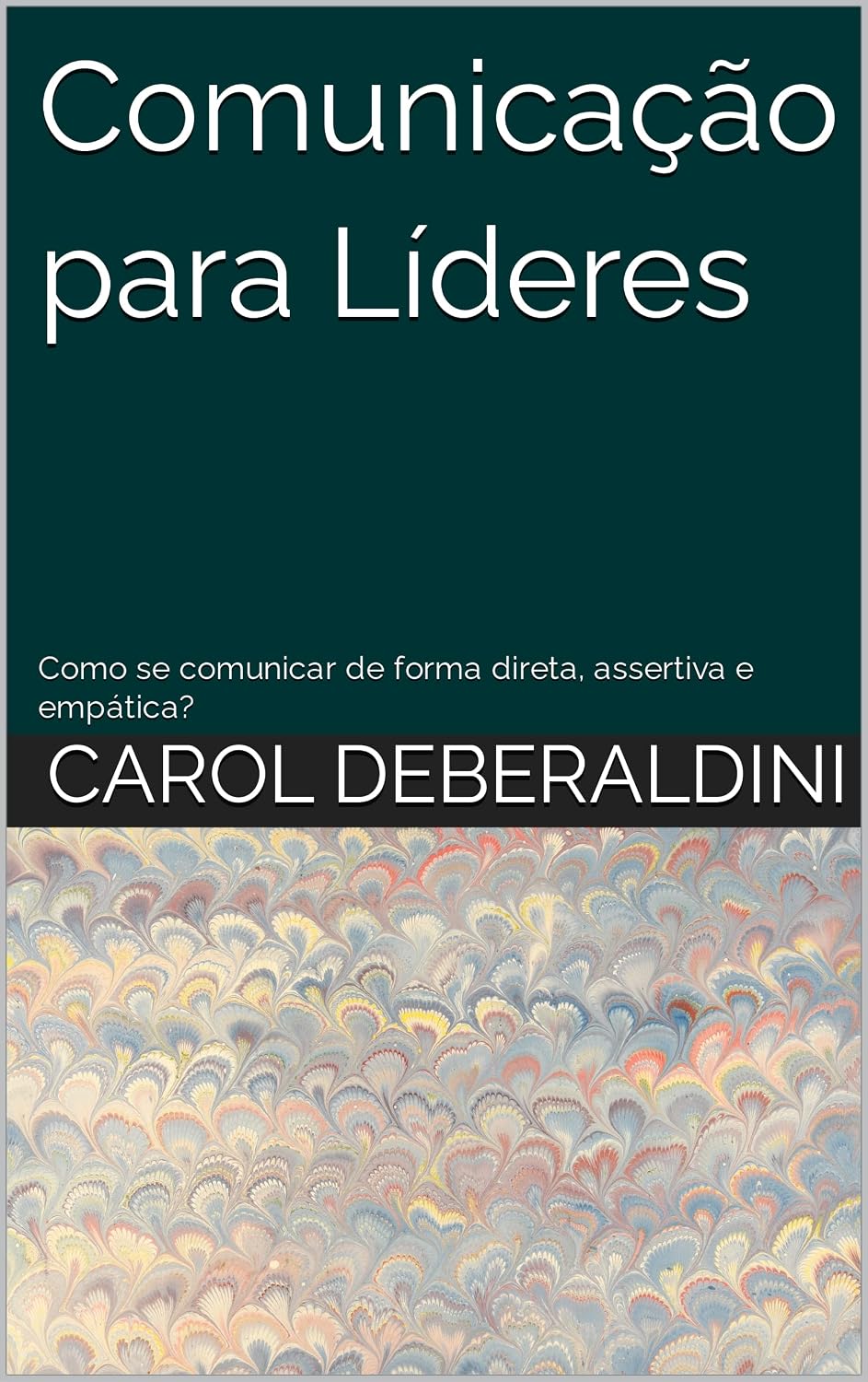 ler totalmente Comunicação para Líderes: Como se comunicar de forma direta, assertiva e empática?