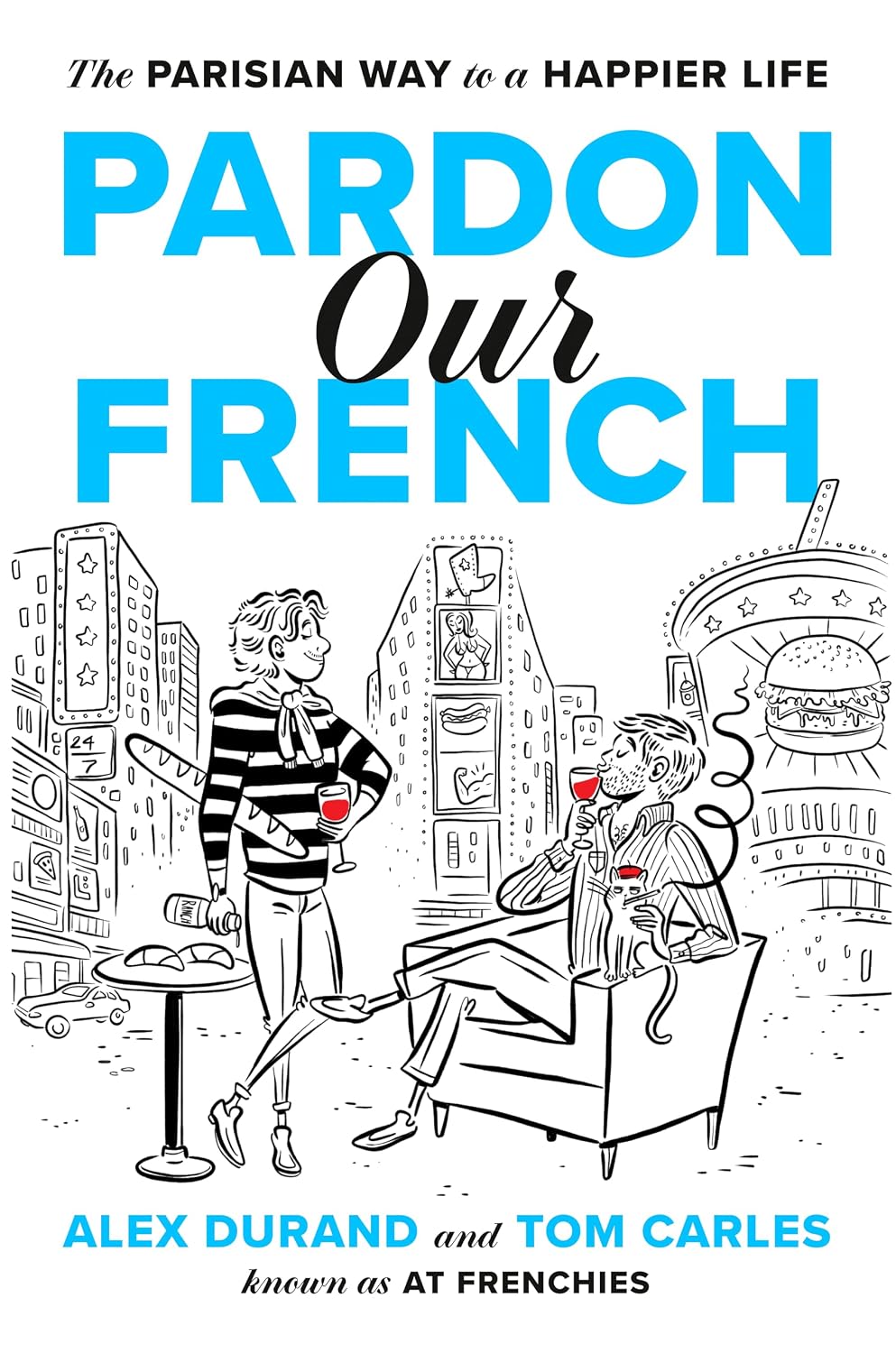 ler totalmente Pardon Our French: The Parisian Way to a Happier Life (English Edition)