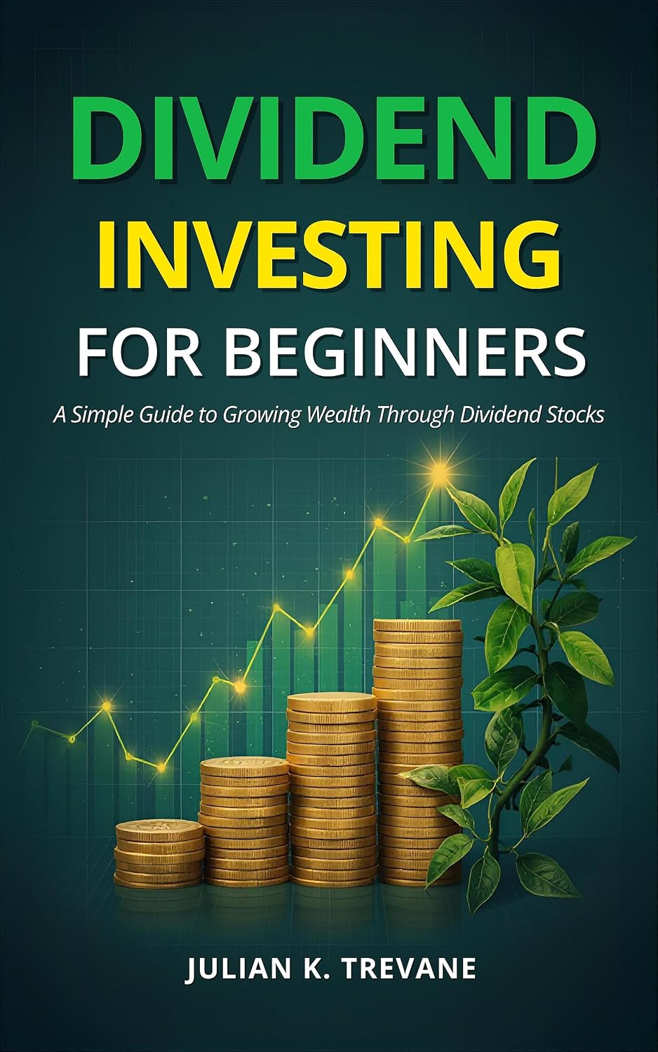 capítulo por capítulo baixar Dividend Investing for Beginners: Simple Guide to Growing Wealth Through Dividend Stocks (The Dividend Income Blueprint Series Book 1) (English Edition)