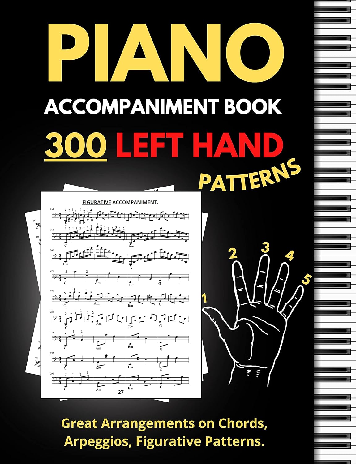 capítulo por capítulo baixar Piano Accompaniment Book, 300 Left Hand Patterns: Great Arrangements on Chords, Arpeggios, Figurative Pattern, Keyboard Styles for Left Hand, (Essential Piano Exercises) (English Edition)