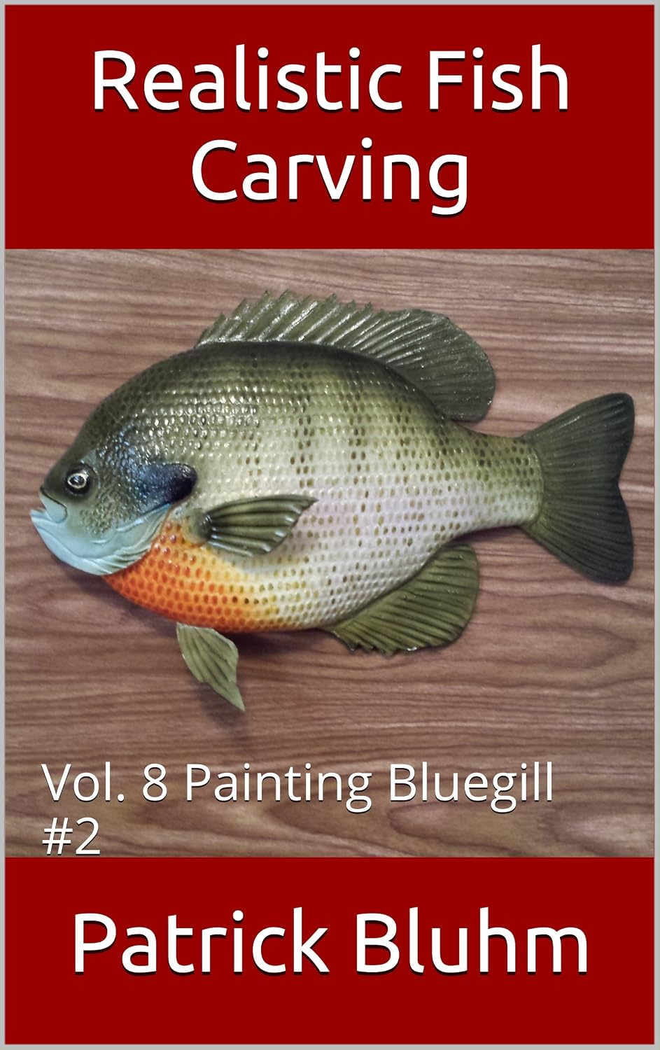 ler totalmente Realistic Fish Carving: Painting Bluegill #2 (English Edition)