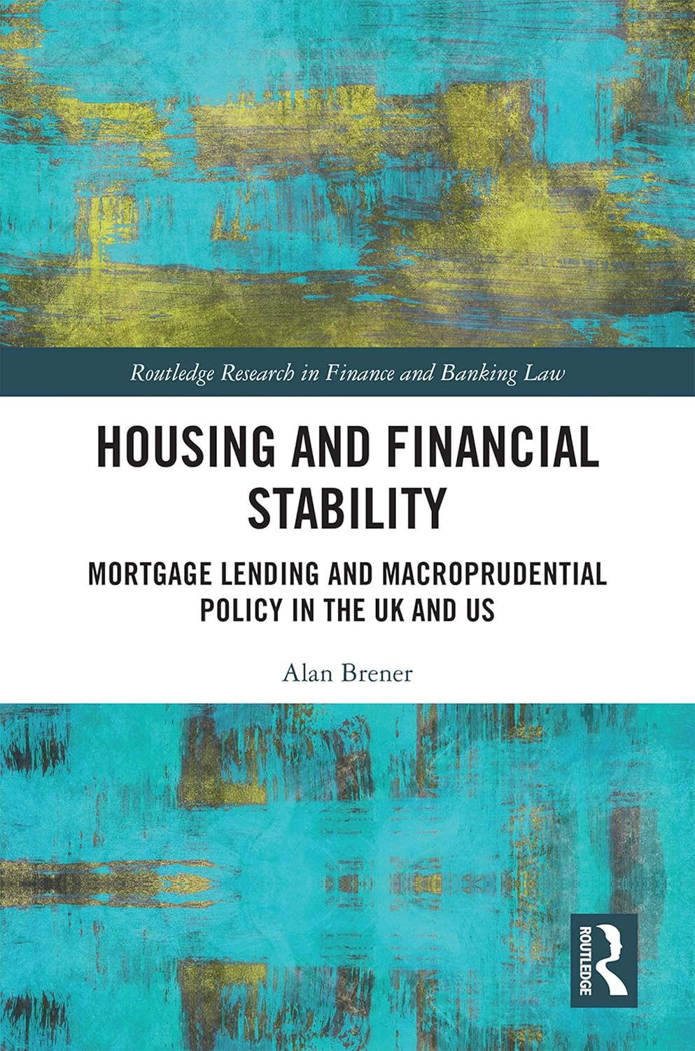 ler totalmente Housing and Financial Stability: Mortgage Lending and Macroprudential Policy in the UK and US (Routledge Research in Finance and Banking Law) (English Edition)