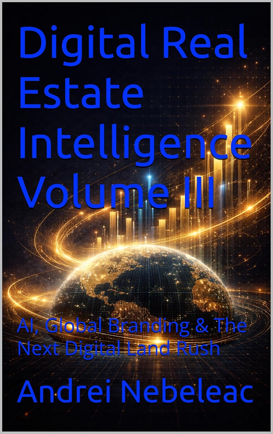 ler totalmente Digital Real Estate Intelligence Volume III: AI, Global Branding & The Next Digital Land Rush (English Edition)