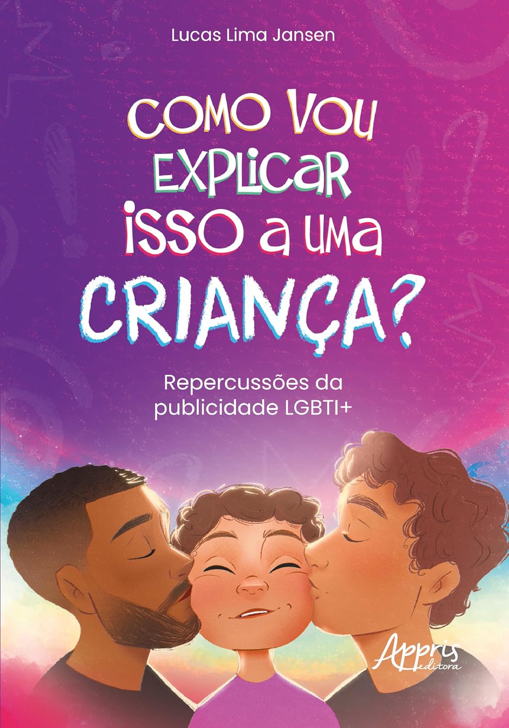capítulo por capítulo baixar Como Vou Explicar Isso a Uma Criança?: Repercussões da Publicidade LGBTI+ - Finalista Prêmio Jabuti Acadêmico 2025