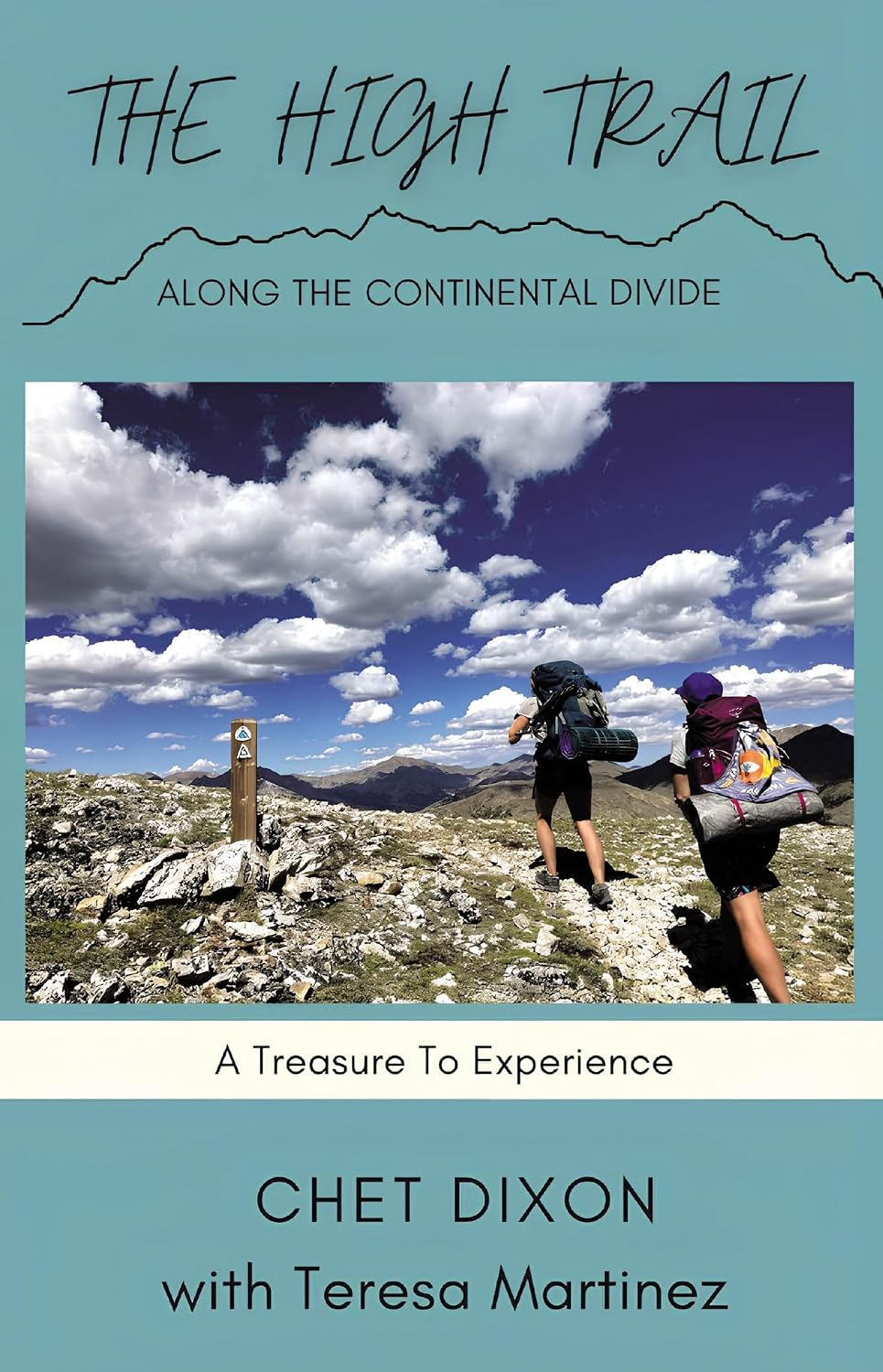 THE HIGH TRAIL ALONG THE CONTINENTAL DIVIDE: A Treasure To Experience (English Edition)