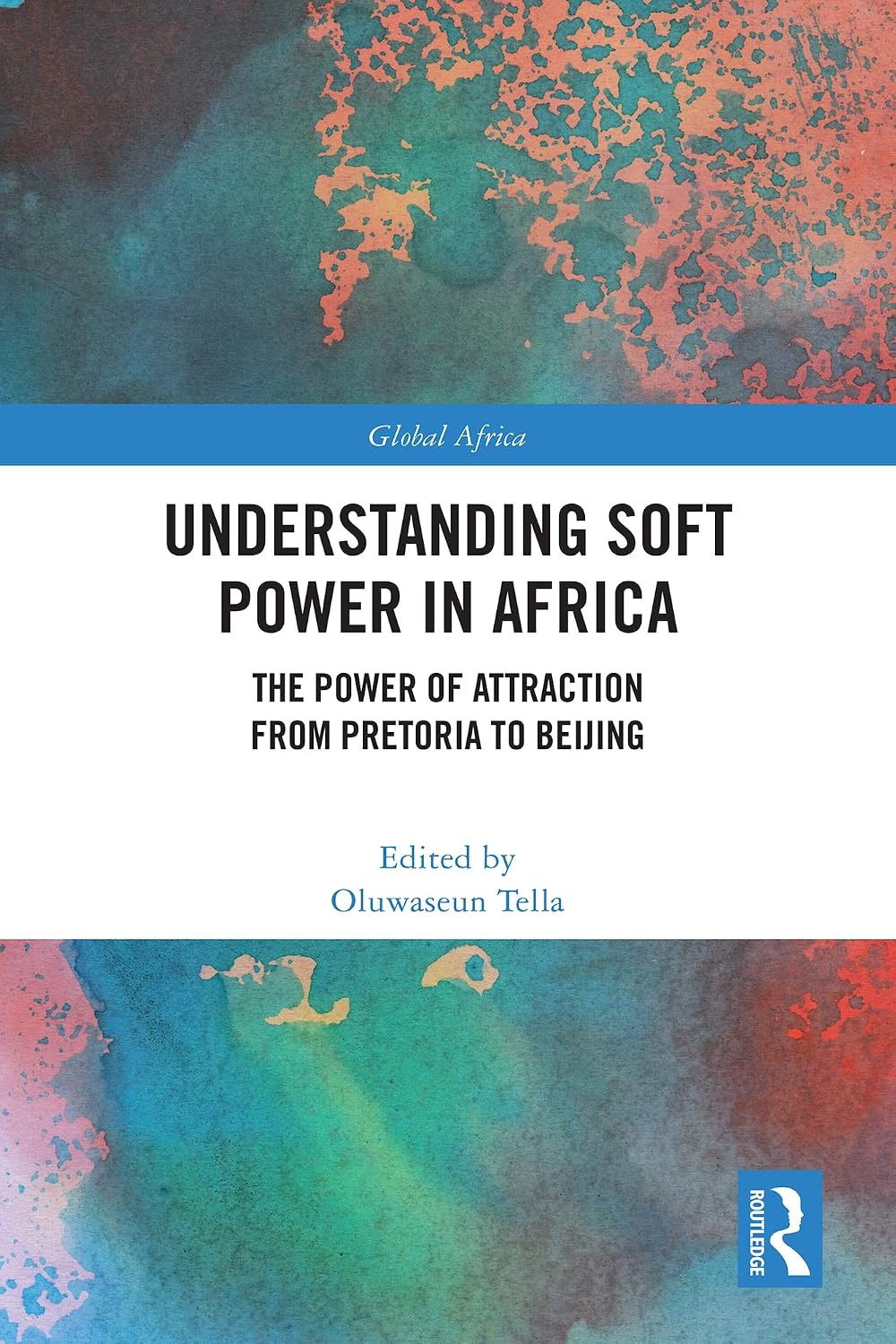 ler totalmente Understanding Soft Power in Africa: The Power of Attraction from Pretoria to Beijing (Global Africa) (English Edition)