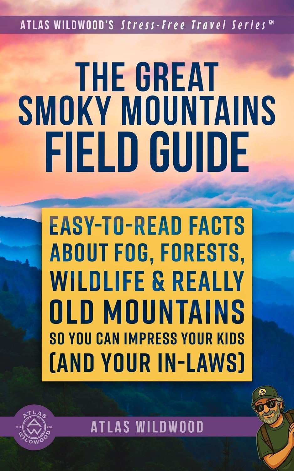 capítulo por capítulo baixar The Great Smoky Mountains Field Guide: Easy-to-Read Facts About Fog, Forests, Wildlife & Really Old Mountains — So You Can Impress Your Kids (and Your... Travel Series™) (English Edition)