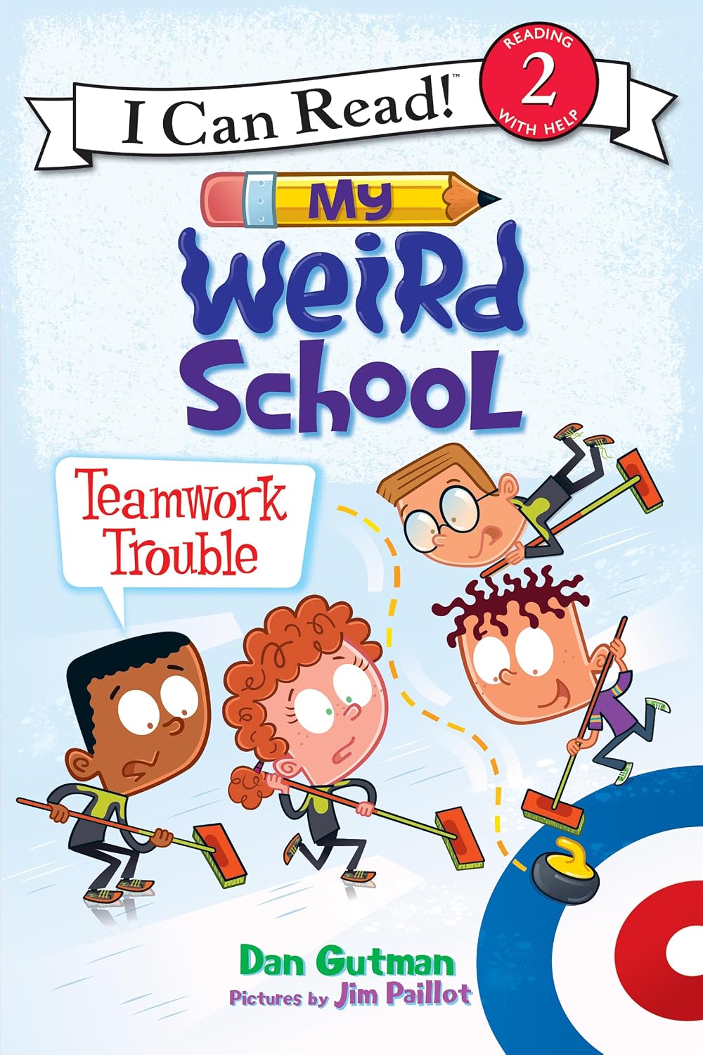 My Weird School: Teamwork Trouble: Ryan, A.J., and Andrea try curling with Coach Deen in a hilarious Ella Mentry School Level Two I Can Read sports tale
