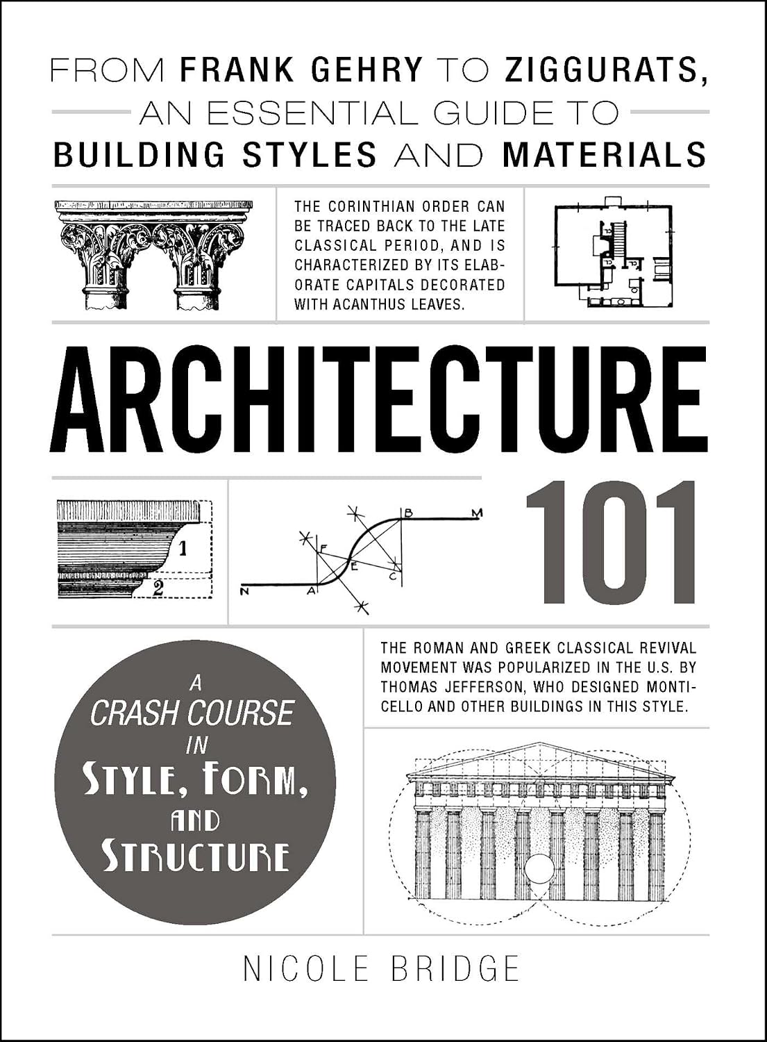 ler totalmente Architecture 101: From Frank Gehry to Ziggurats, an Essential Guide to Building Styles and Materials (Adams 101 Series) (English Edition)