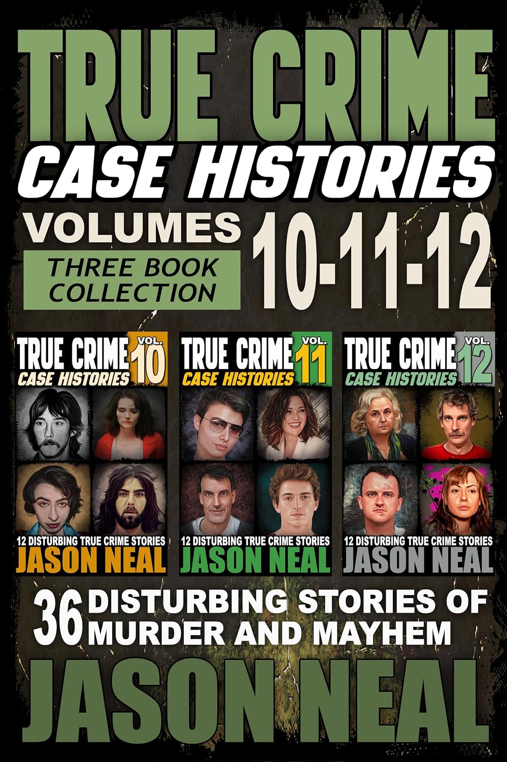True Crime Case Histories - (Books 10, 11, & 12): 36 Disturbing Stories of Murder and Mayhem (English Edition) baixar livro de graça