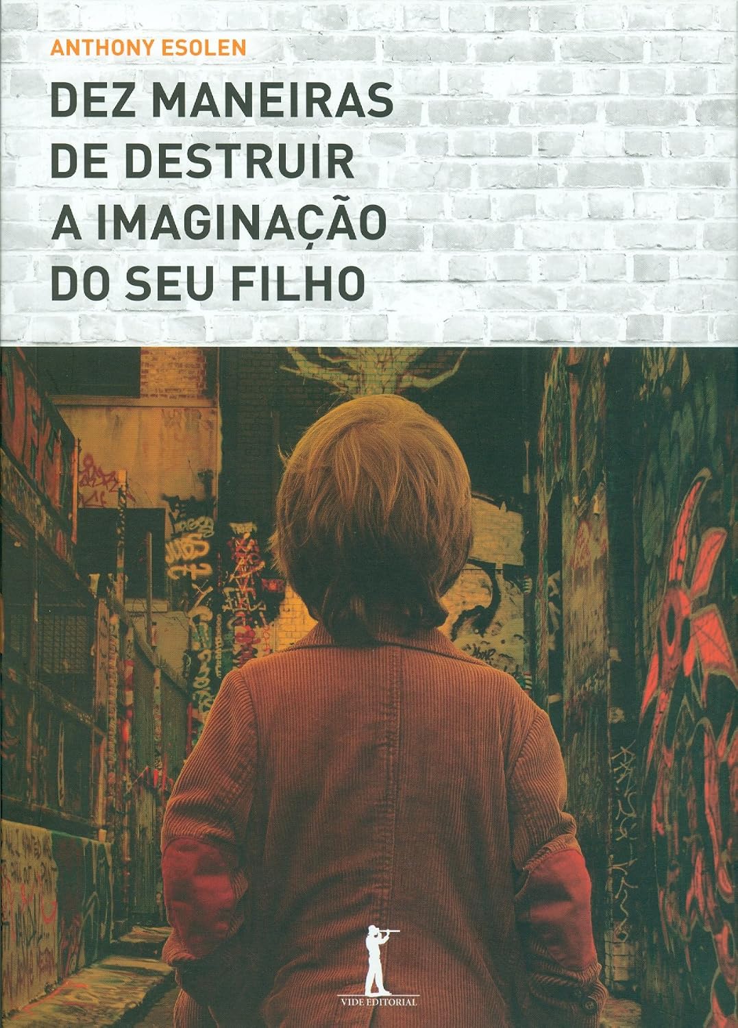 Dez Maneiras de Destruir a Imaginação do Seu Filho baixar o livro de graça