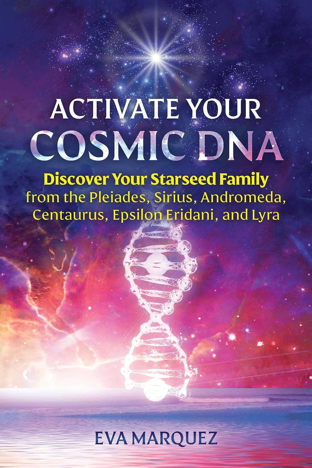 capítulo por capítulo baixar Activate Your Cosmic DNA: Discover Your Starseed Family from the Pleiades, Sirius, Andromeda, Centaurus, Epsilon Eridani, and Lyra (English Edition)