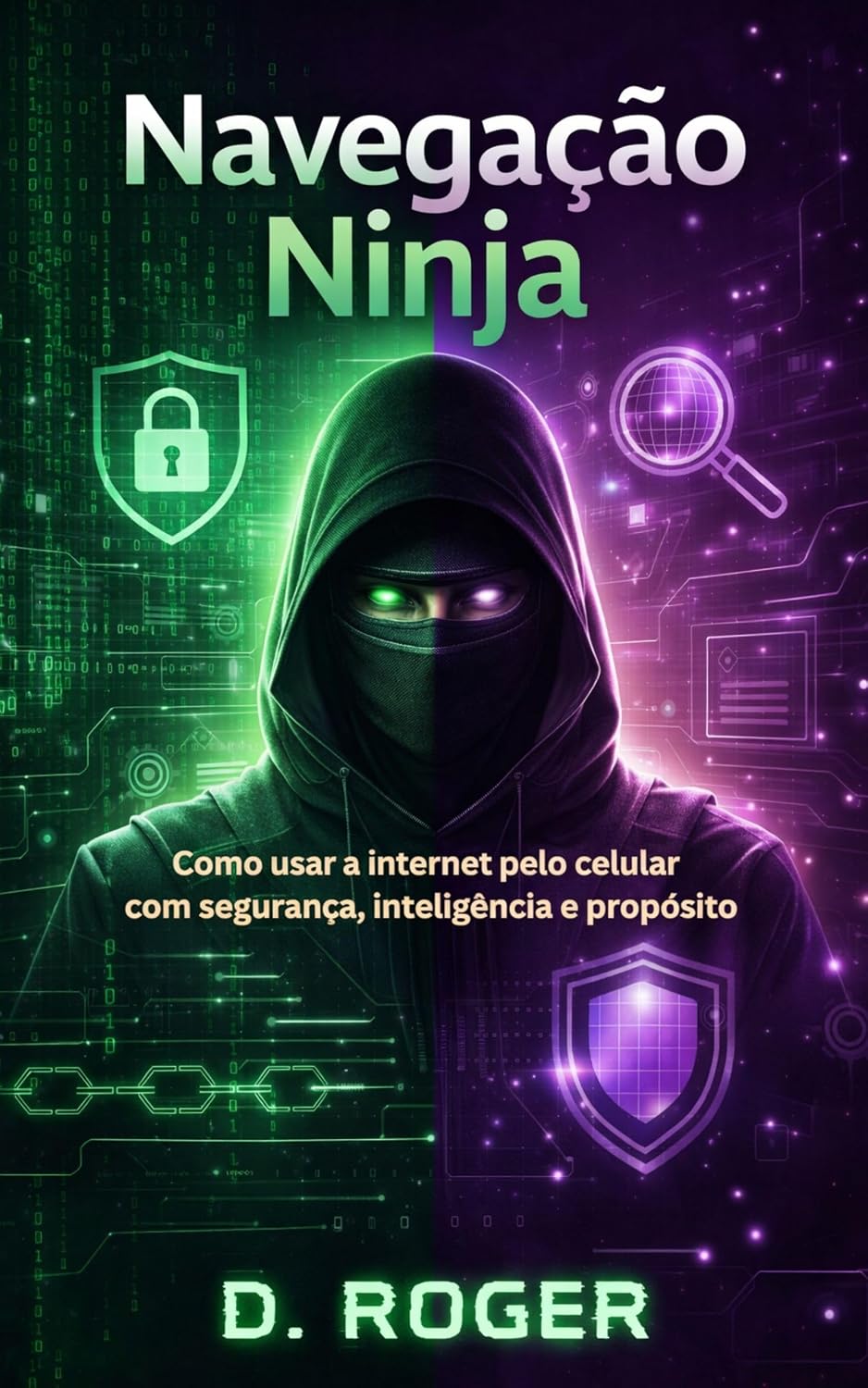 capítulo por capítulo baixar Navegação Ninja: Como usar a internet pelo celular com segurança, inteligência e propósito