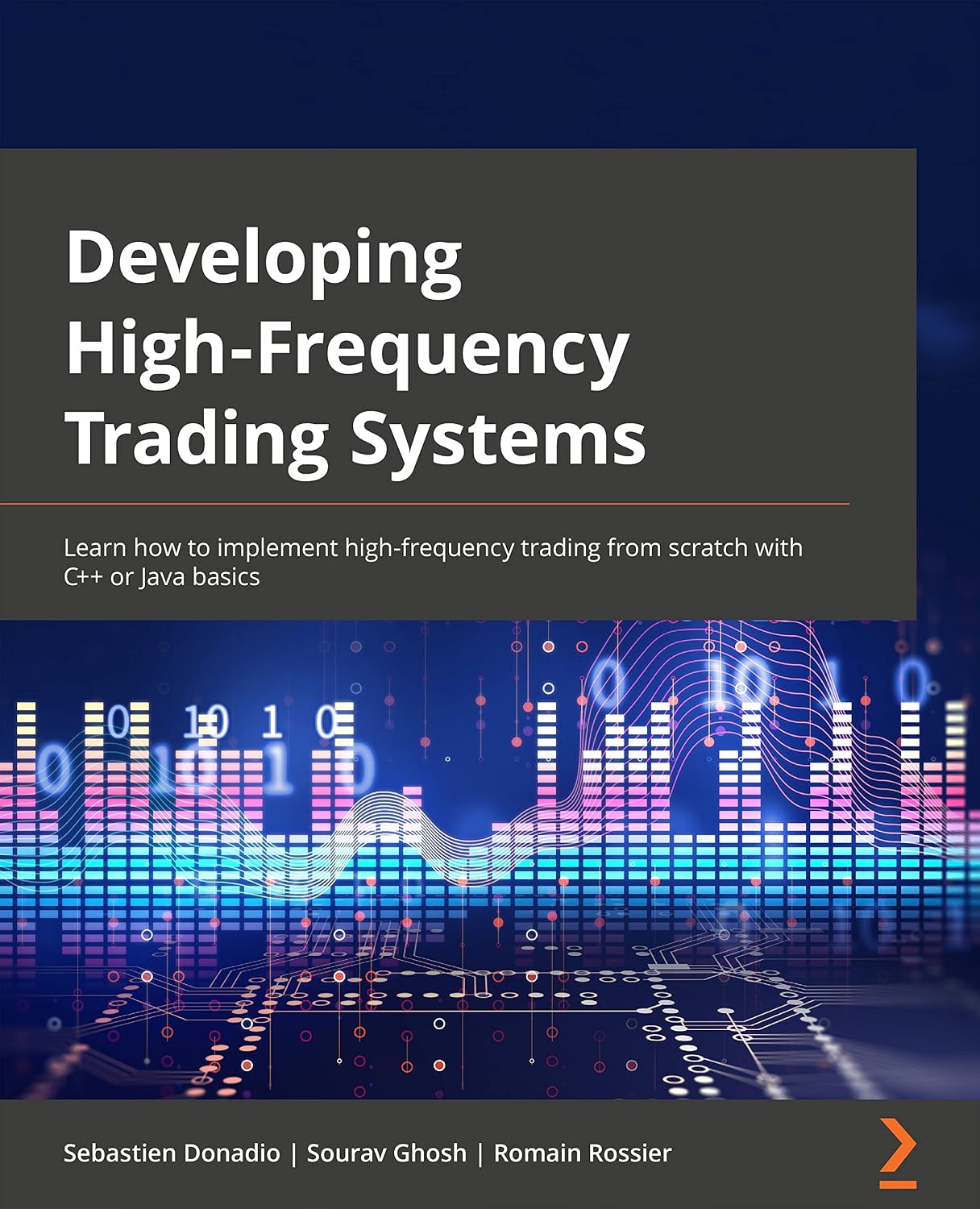 Developing High-Frequency Trading Systems: Learn how to implement high-frequency trading from scratch with C++ or Java basics baixar livro de graça
