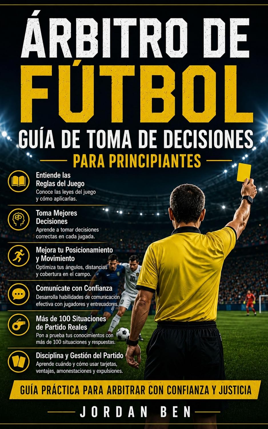 Guía para Principiantes sobre la Toma de Decisiones del Árbitro de Fútbol: Aprende las Reglas del Juego, mejora tu posicionamiento y toma decisiones con... reales de partido (Spanish Edition) baixar o livro de graça
