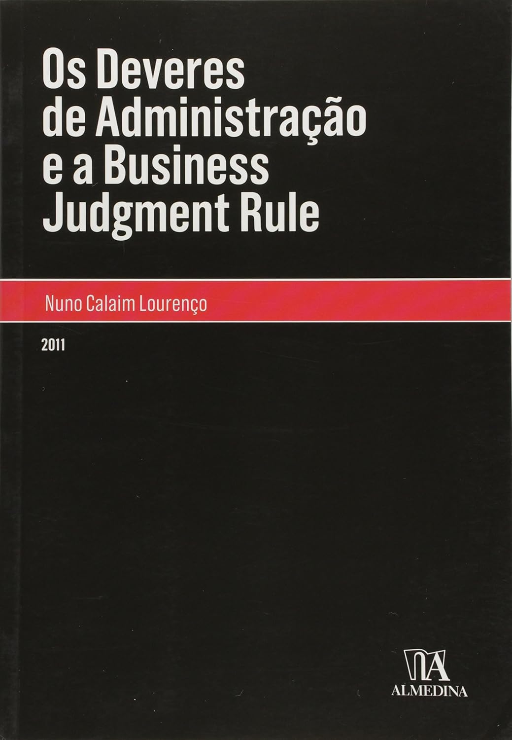 Os Deveres de Administração e a Business Judgment Rule