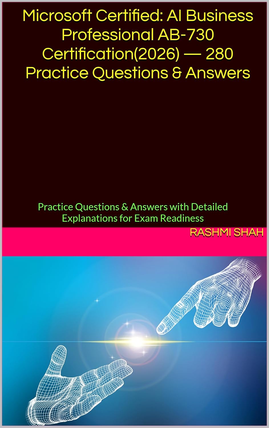 ler totalmente Microsoft Certified: AI Business Professional AB-730 Certification(2026) — 280 Practice Questions & Answers: Practice Questions & Answers with Detailed... for Exam Readiness (English Edition)