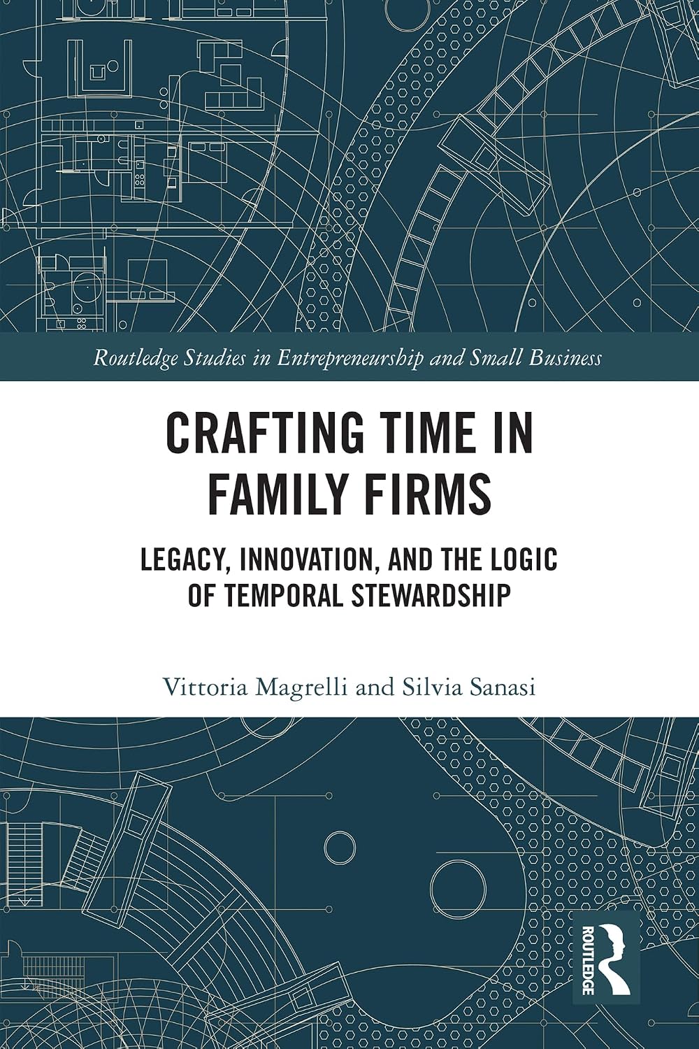 Crafting Time in Family Firms: Legacy, Innovation, and the Logic of Temporal Stewardship (Routledge Studies in Entrepreneurship and Small Business) (English Edition) baixar livro de graça