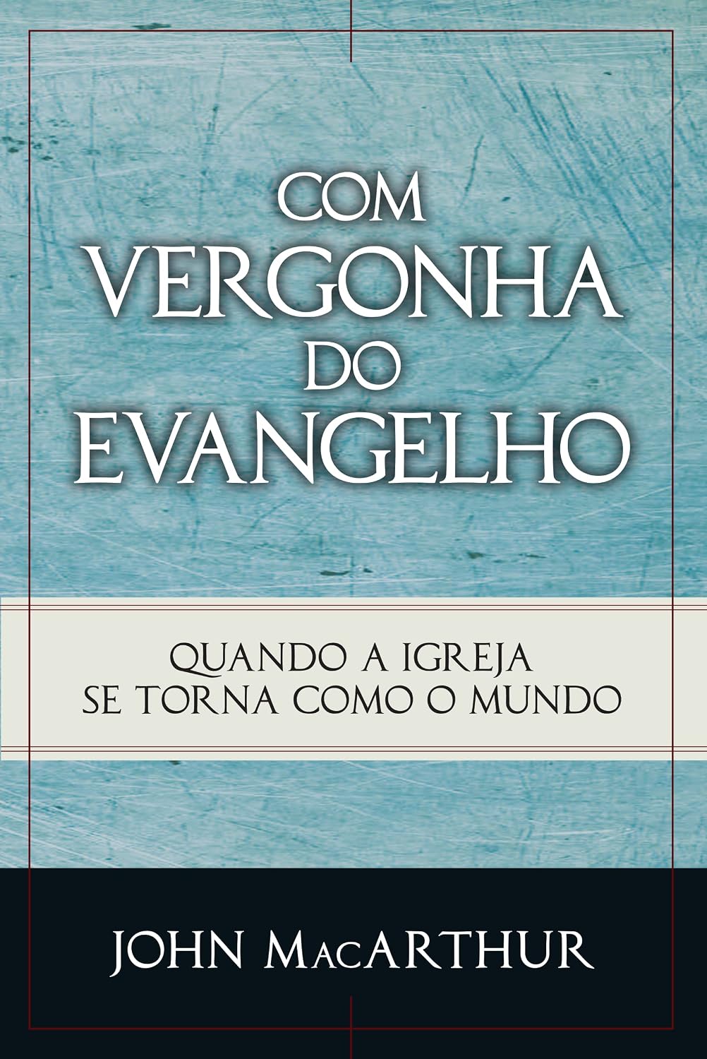 Com vergonha do Evangelho baixar livro de graça