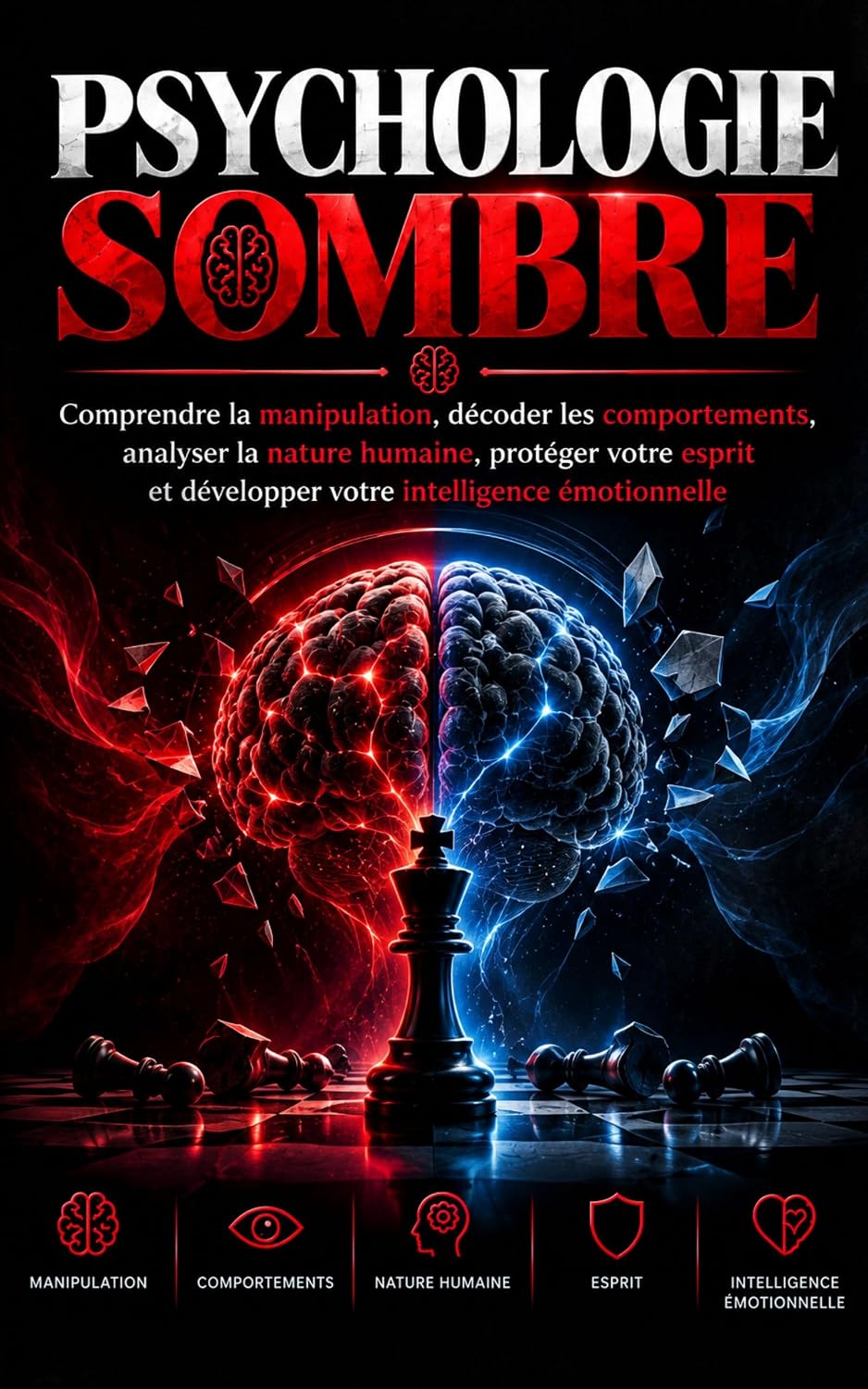 ler totalmente PSYCHOLOGIE SOMBRE: Comprendre la manipulation, décoder les comportements, analyser la nature humaine, protéger votre esprit et développer votre intelligence émotionnelle (French Edition)