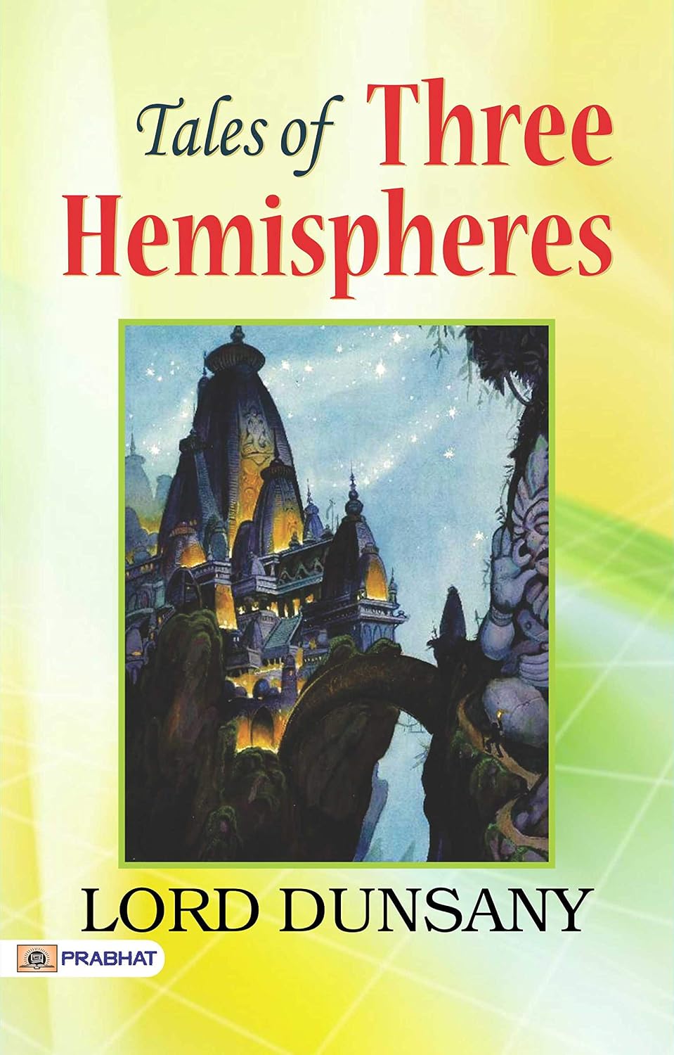 Tales of Three Hemispheres by Lord Dunsany: Fantasy and Wonder in Dunsany's World (English Edition) baixar livro de graça