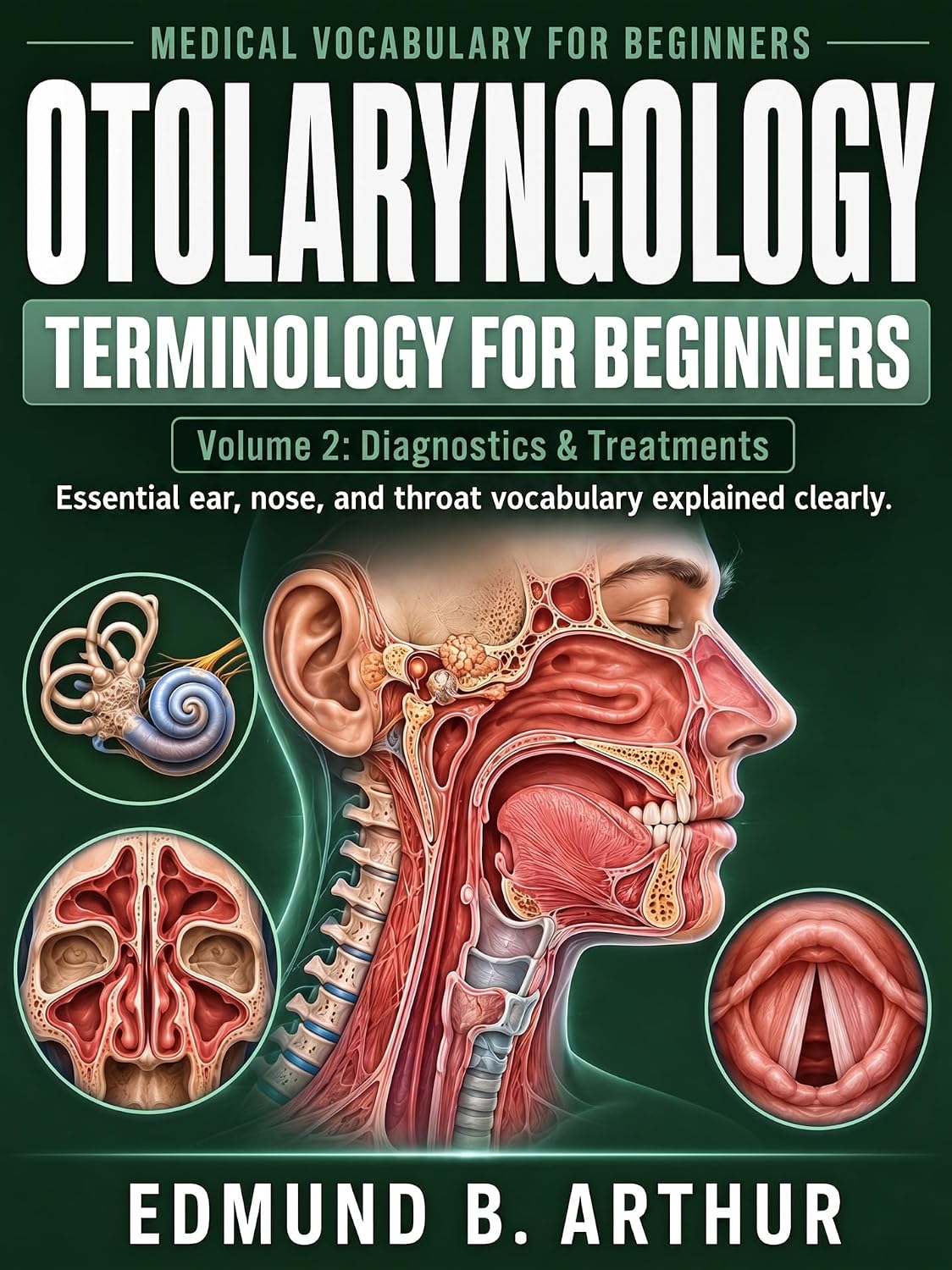 capítulo por capítulo baixar Otolaryngology Terminology for Beginners: Volume 2: Diagnostics & Treatments - Essential ear, nose, and throat vocabulary explained clearly (Medical Vocabulary for Beginners) (English Edition)