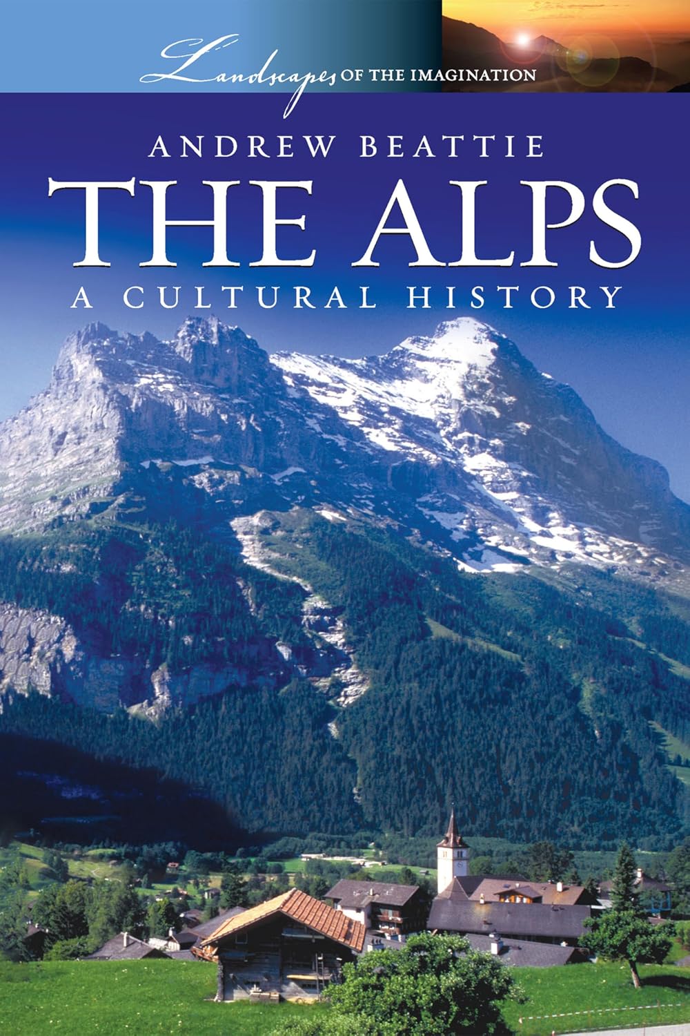 ler totalmente The Alps: A Cultural History (Landscapes of the Imagination Book 1) (English Edition)