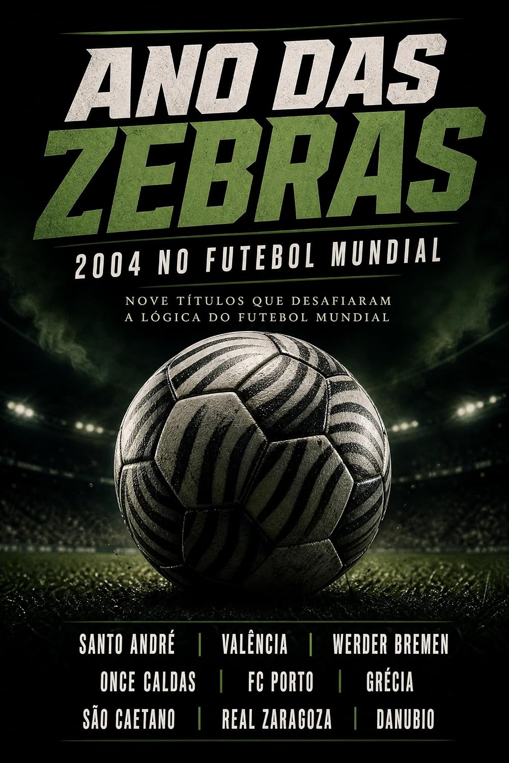 "Ano das zebras": de 2004 no futebol mundial baixar livro de graça
