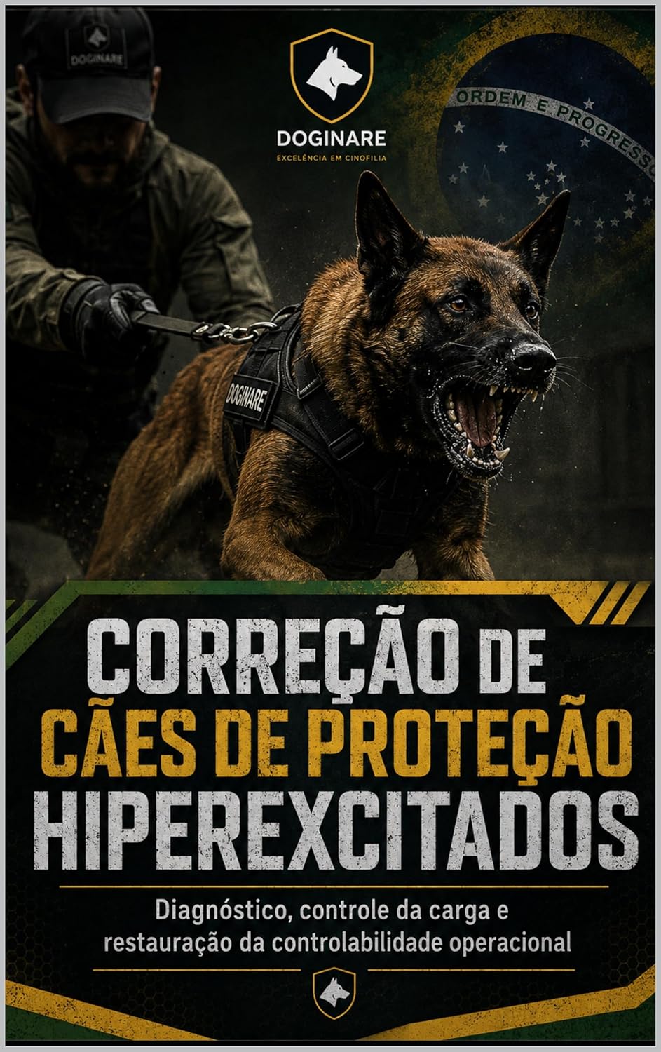 CORREÇÃO DE CÃES DE PROTEÇÃO HIPEREXCITADOS: Diagnóstico, controle da carga e restauração da controlabilidade operacional (DOGINARE – Protection Dog Systems Livro 14) baixar o livro de graça
