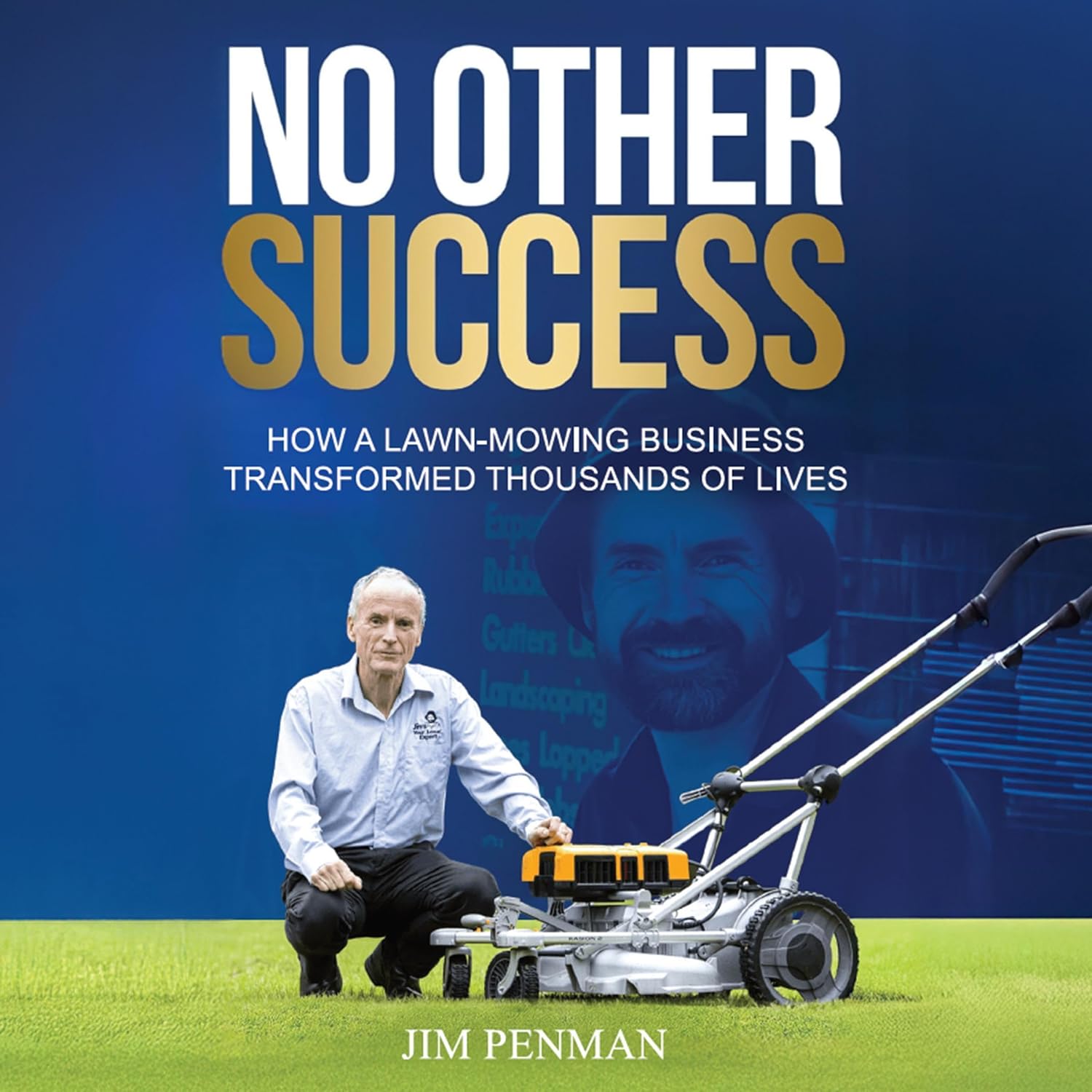 ler totalmente No Other Success: How a Lawn-Mowing Business Transformed Thousands of Lives