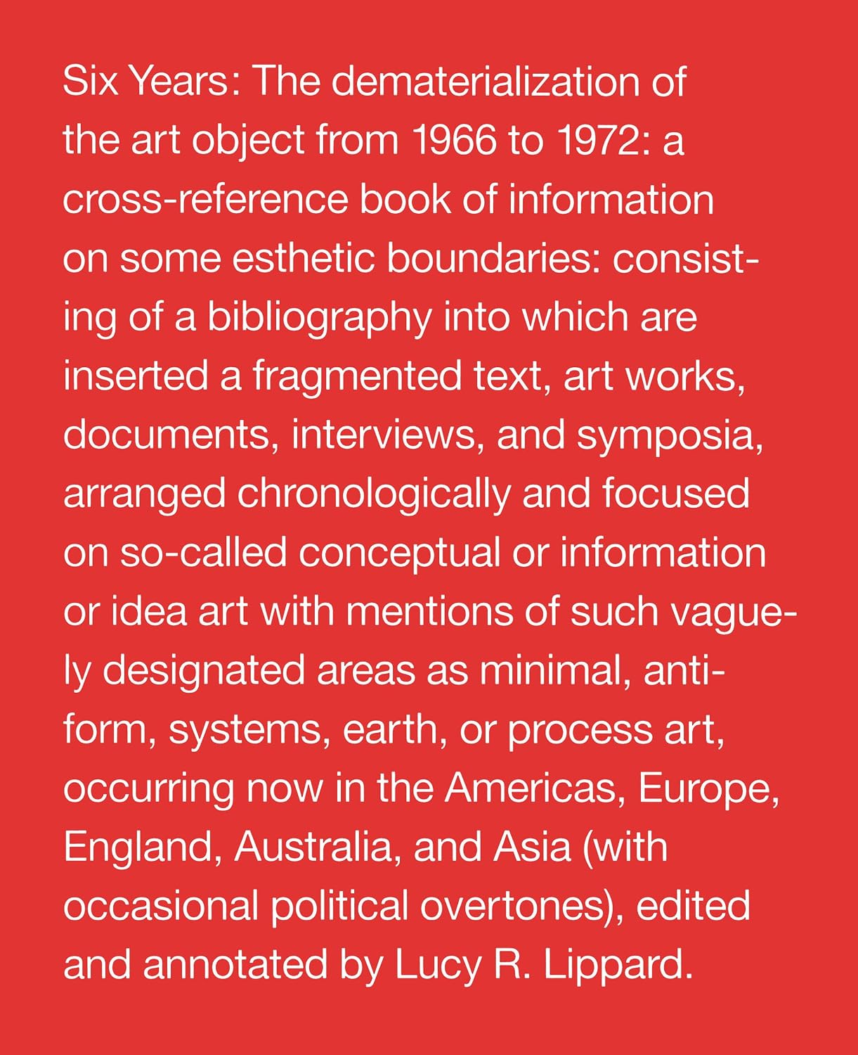Six Years: Dematerialization of the Art Object from 1966-72: The Dematerialization of the Art Object from 1966 to 1972
