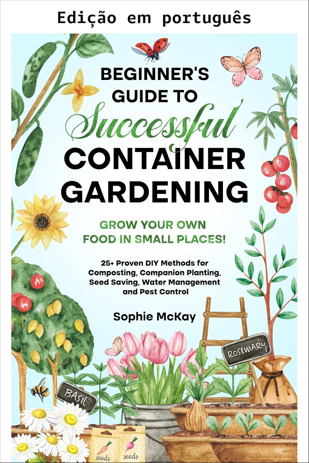 capítulo por capítulo baixar Guia do iniciante para jardinagem bem-sucedida em recipientes (Série de jardinagem fácil e eficaz de Sophie McKay)
