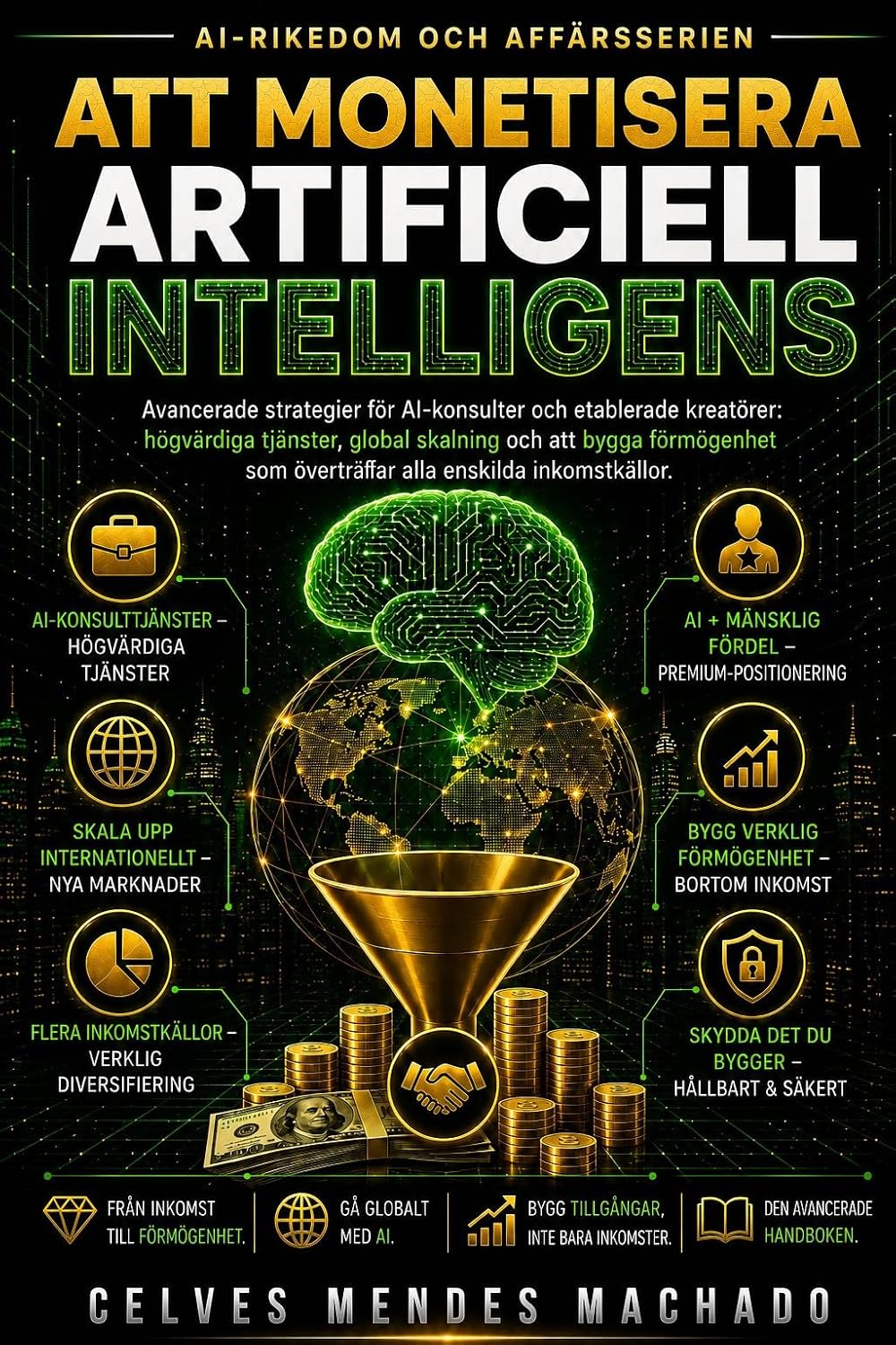 Att Monetisera Artificiell Intelligens: Avancerade Strategier för AI-konsulter — Högprissatta Tjänster, Skalning Bortom Dig Själv, Rikedom Byggd på Överlåtelse... och Affärsserien Book 5) (Swedish Edition) baixar livro de graça