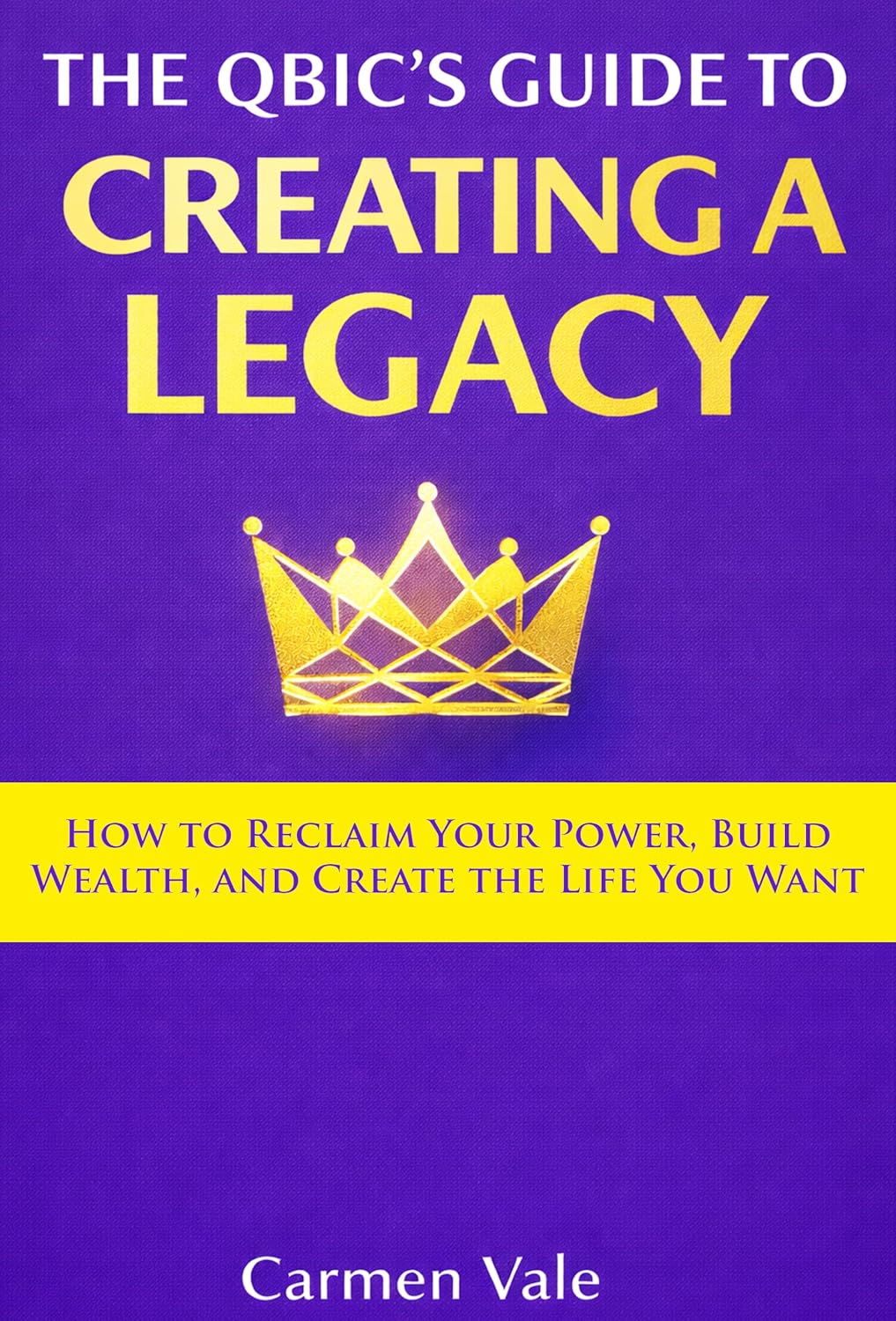 ler totalmente The Qbic’s Guide to Creating a Legacy: How to Reclaim Your Power, Build Wealth, and Create the Life You Want (English Edition)