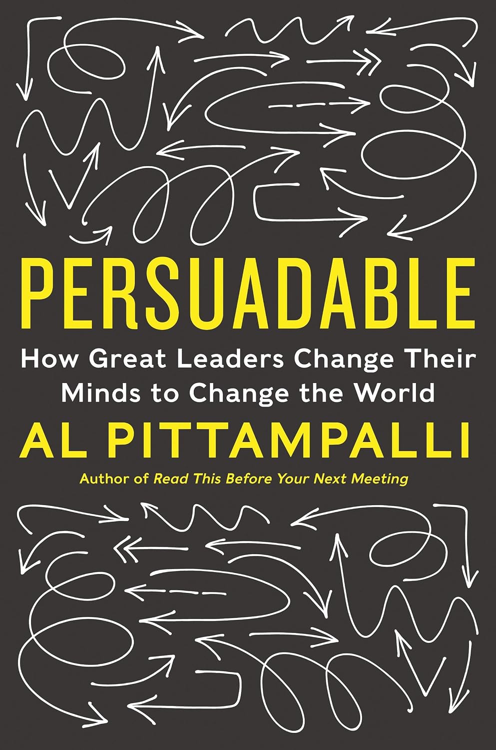 Persuadable: How Great Leaders Change Their Minds to Change the World – A Research-Backed Leadership Guide with Actionable Insights (English Edition) baixar o livro de graça