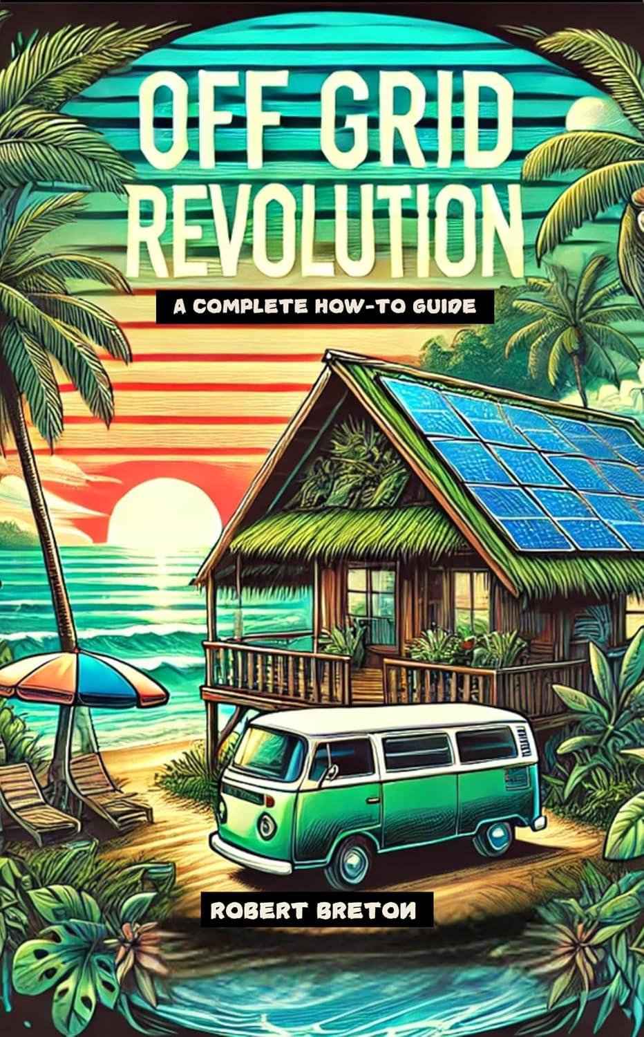 Off Grid Revolution: A Complete How to Guide (English Edition) baixar livro de graça