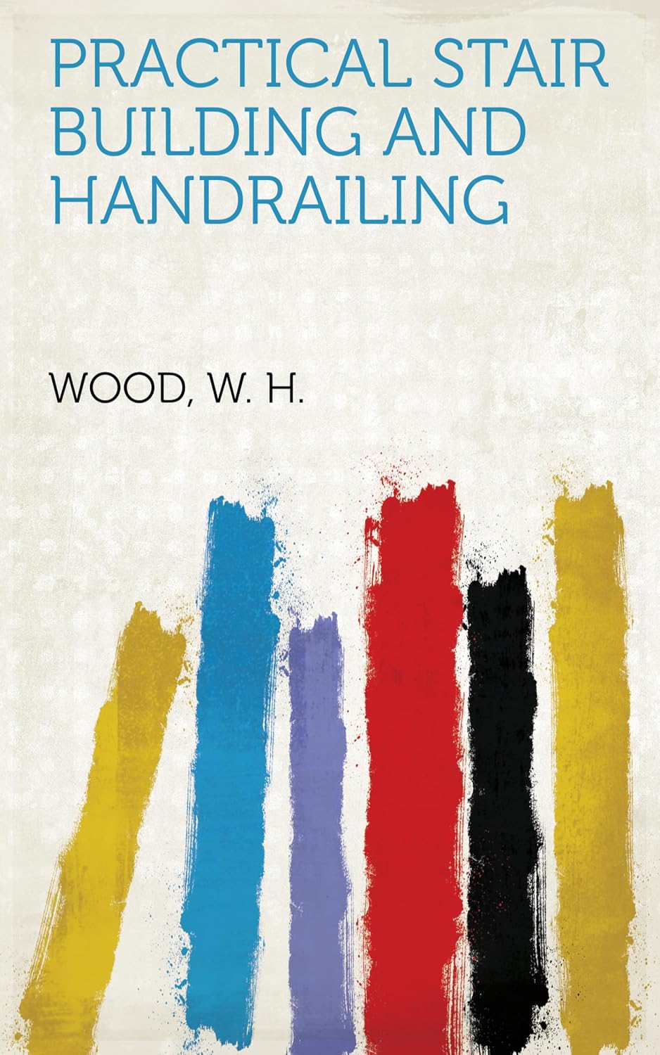 Practical Stair Building and Handrailing (English Edition) baixar o livro de graça