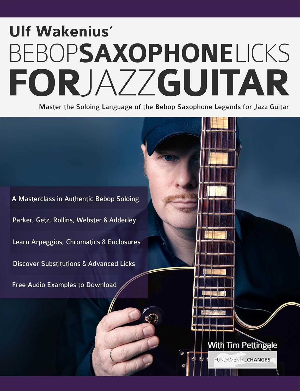 capítulo por capítulo baixar Ulf Wakenius’ Bebop Saxophone Licks for Jazz Guitar: Master the Soloing Language of the Bebop Saxophone Legends for Jazz Guitar (Learn How to Play Jazz Guitar) (English Edition)