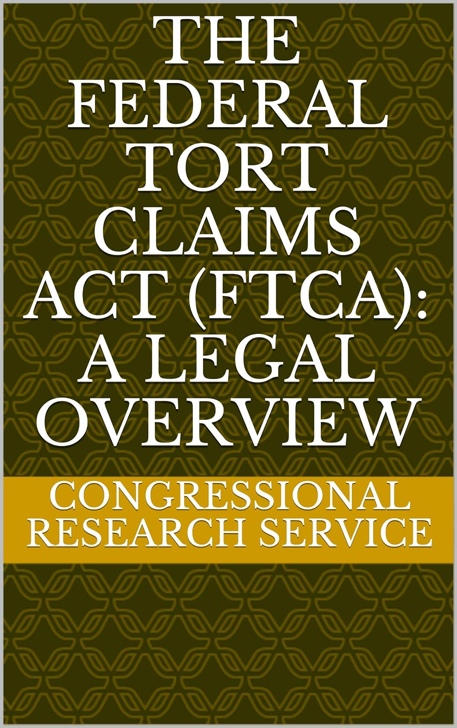 ler totalmente The Federal Tort Claims Act (FTCA): A Legal Overview (English Edition)